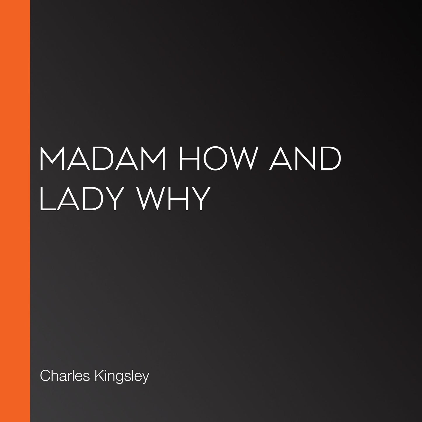 Madam How and Lady Why