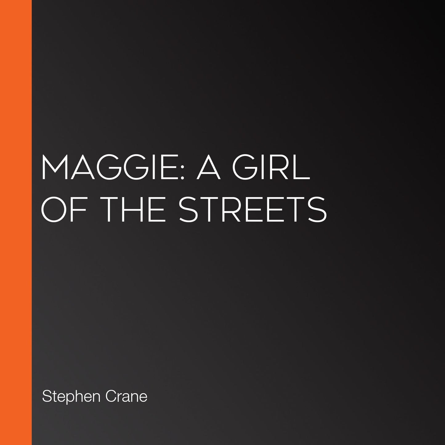 Maggie: A Girl of the Streets