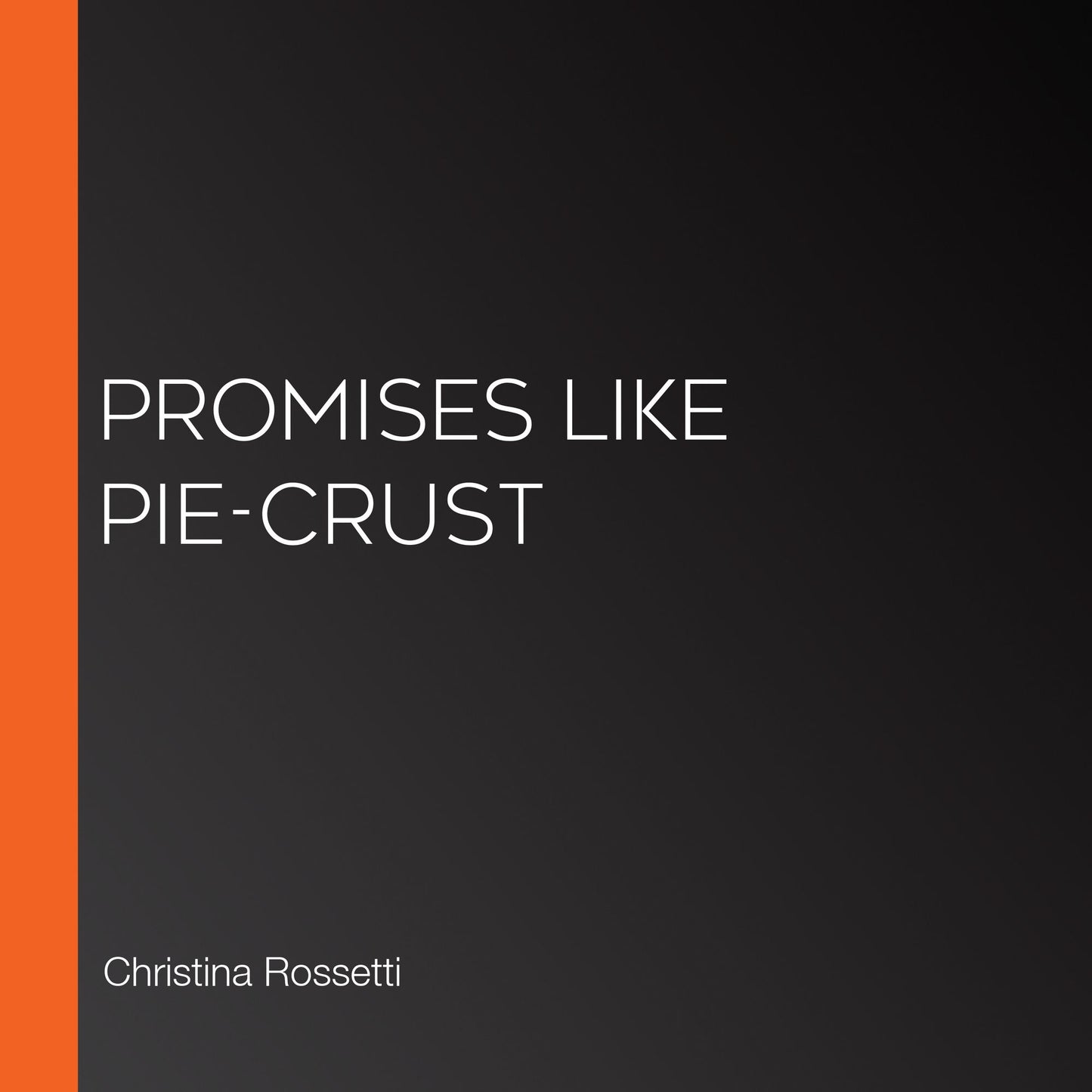 Promises Like Pie-Crust