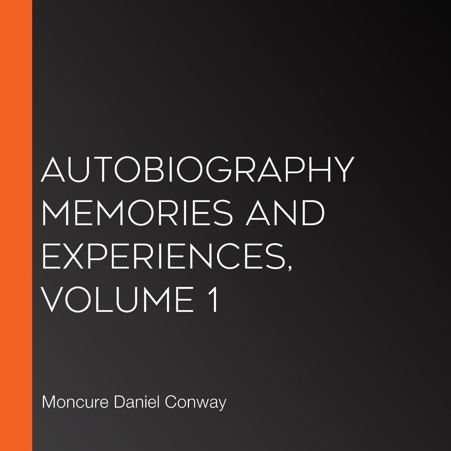 Autobiography Memories and Experiences, Volume 1