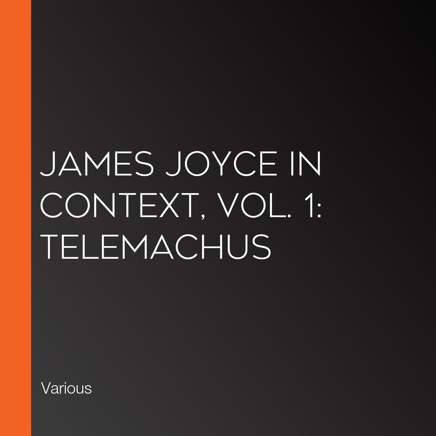 James Joyce in Context, Vol. 1: Telemachus