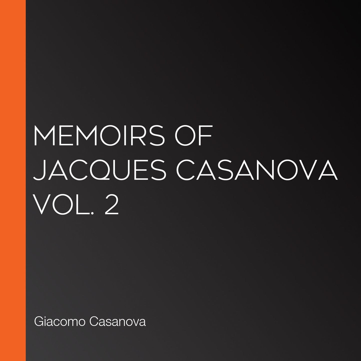 Memoirs of Jacques Casanova Vol. 2