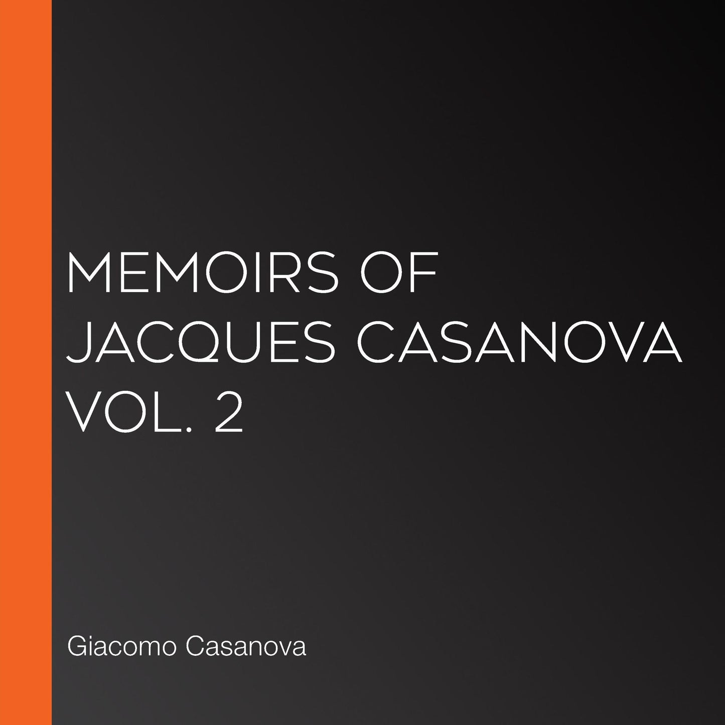 Memoirs of Jacques Casanova Vol. 2