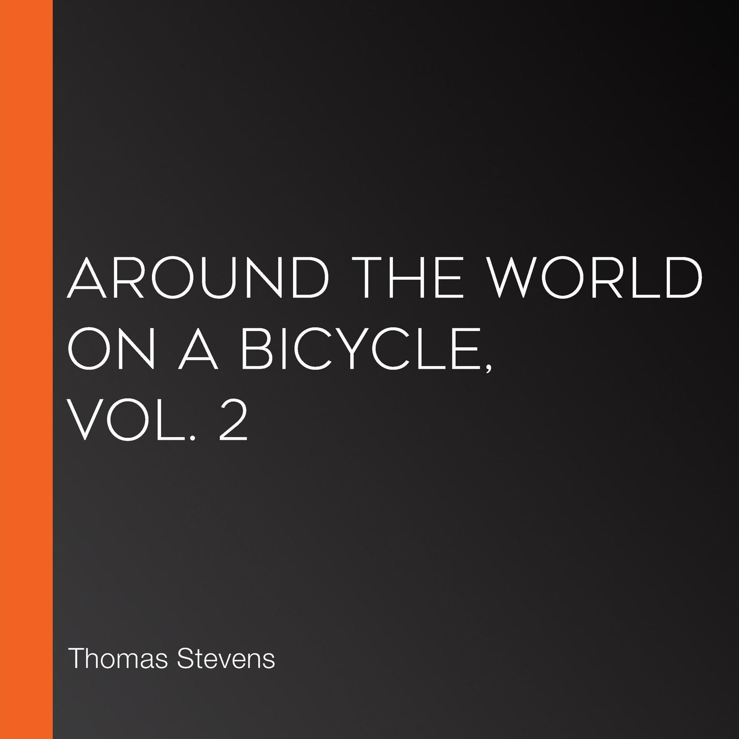Around the World on a Bicycle, Vol. 2