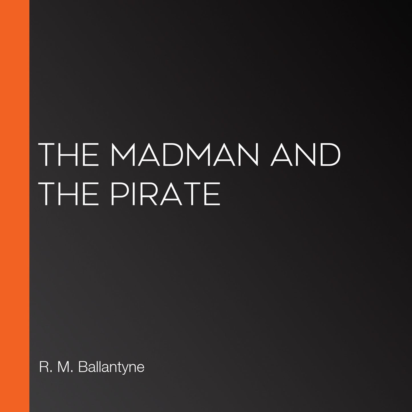 The Madman and The Pirate