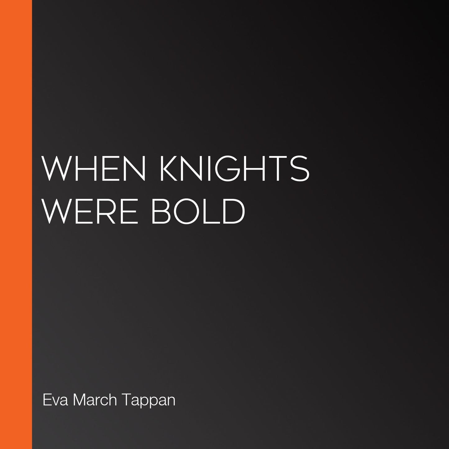 When Knights Were Bold