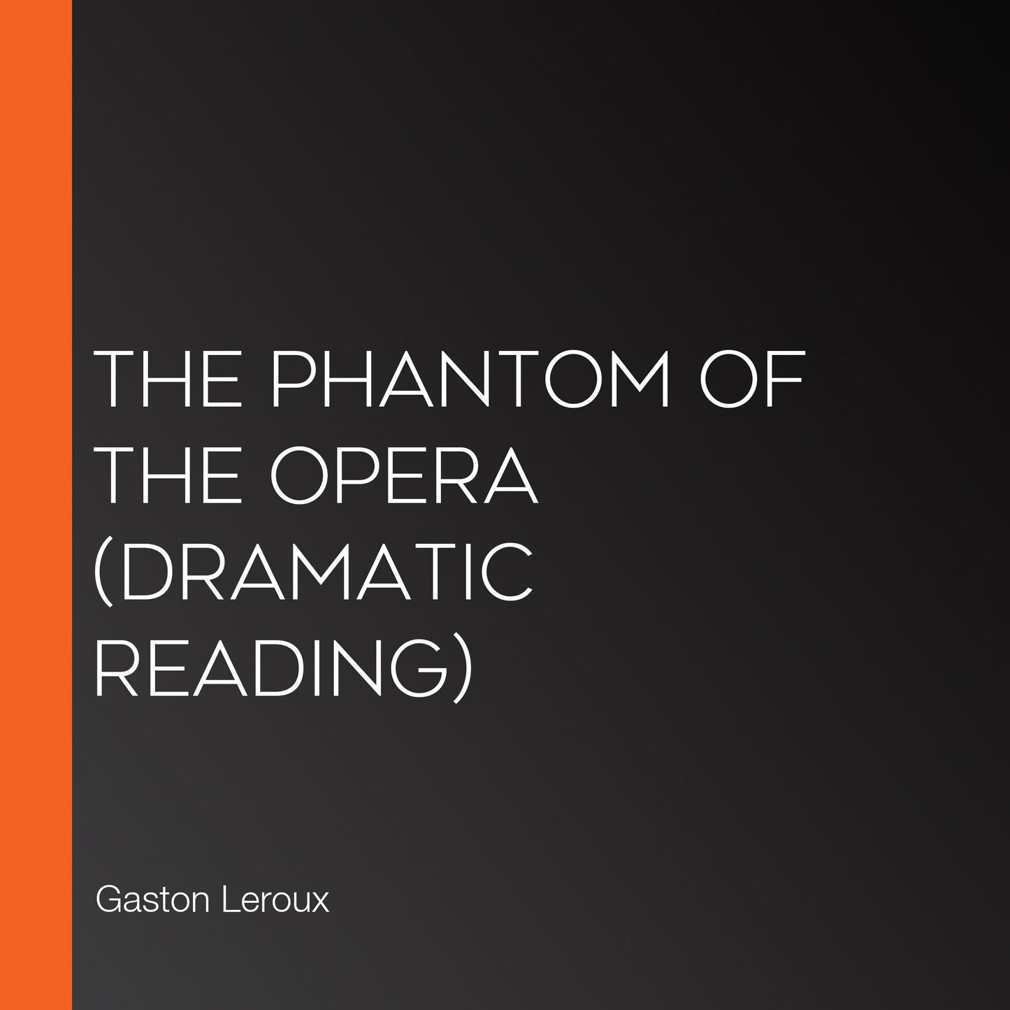 Phantom of the Opera, The (dramatic reading)