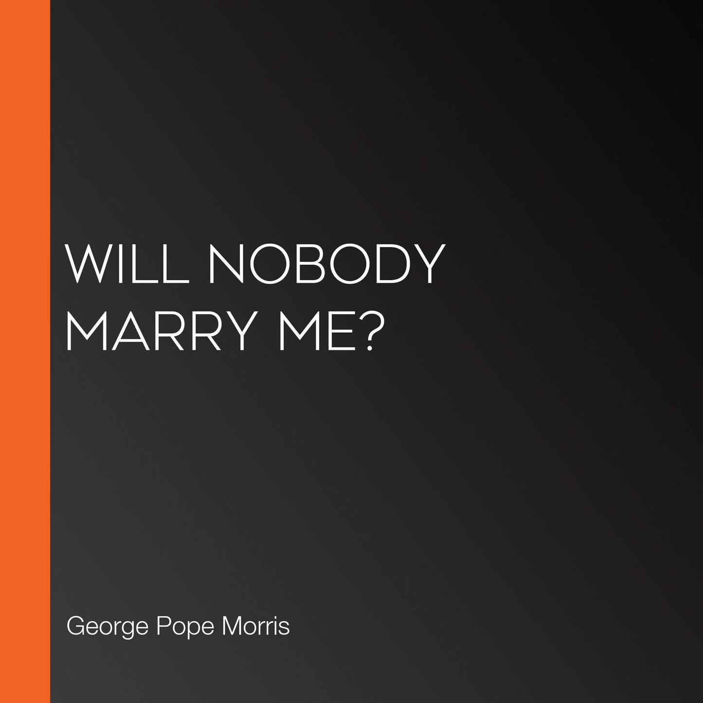 Will Nobody Marry Me?