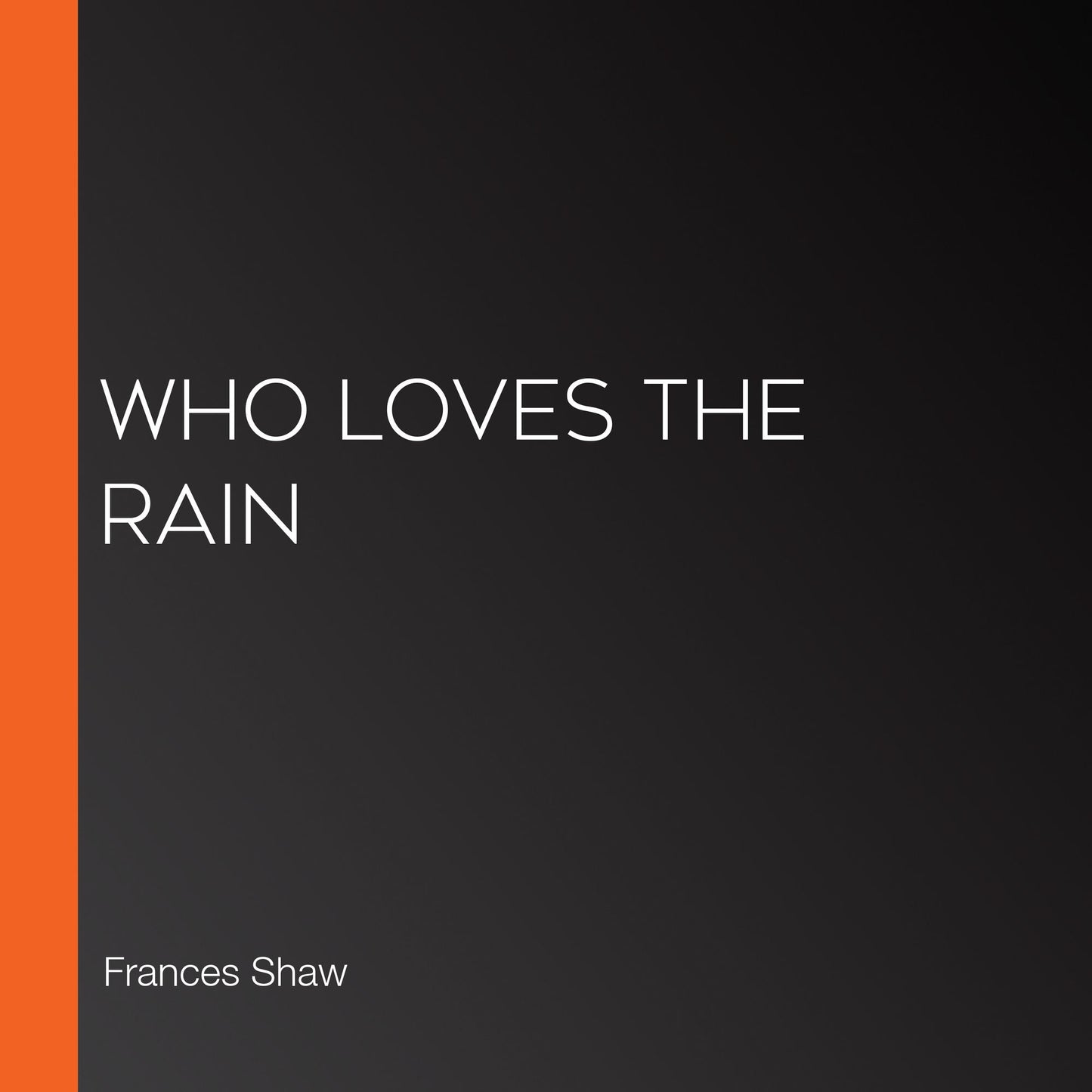 Who Loves the Rain
