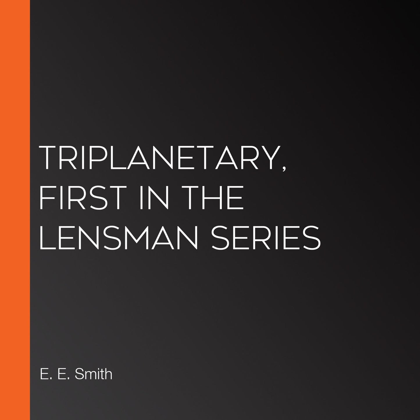 Triplanetary, First in the Lensman Series