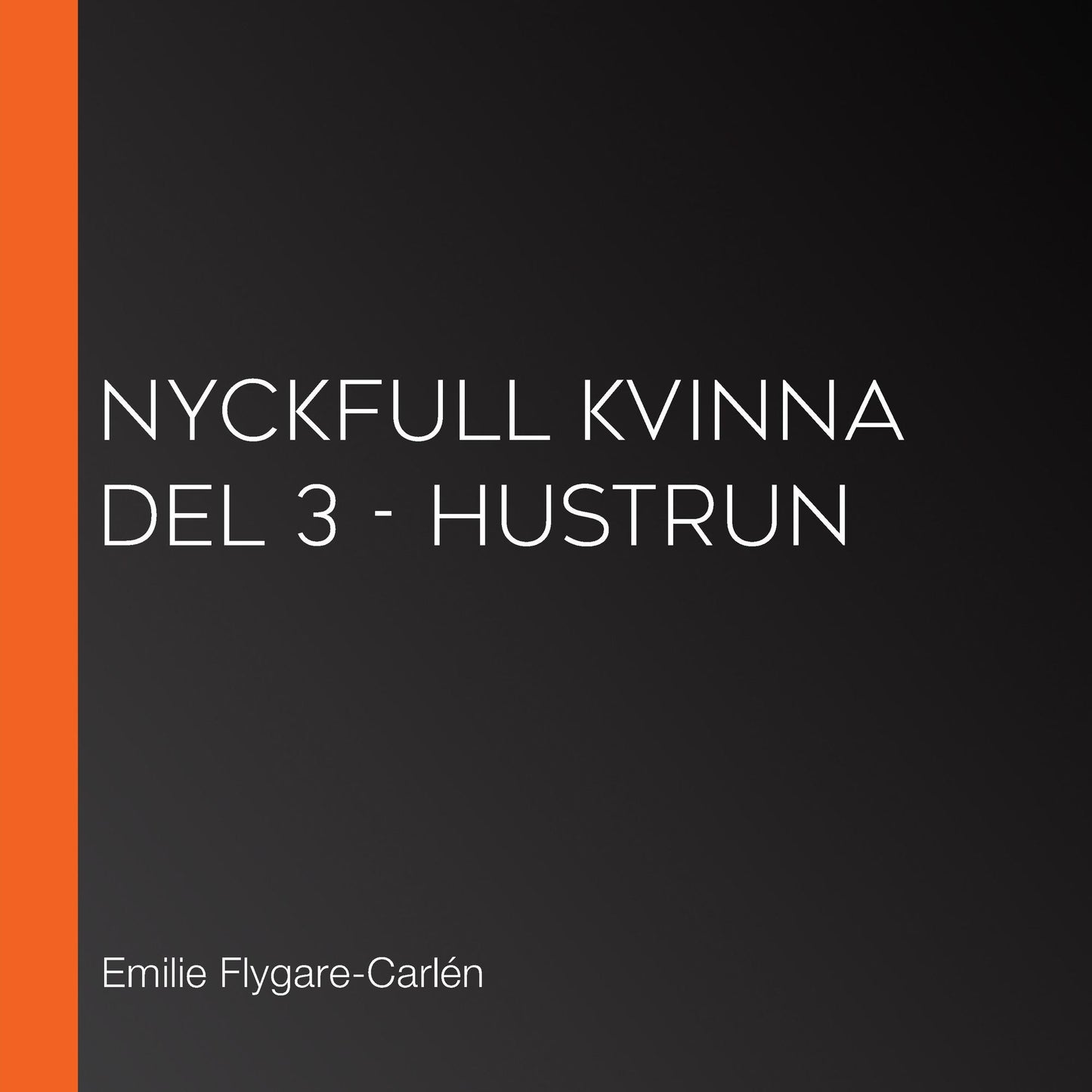 Nyckfull kvinna del 3 - Hustrun