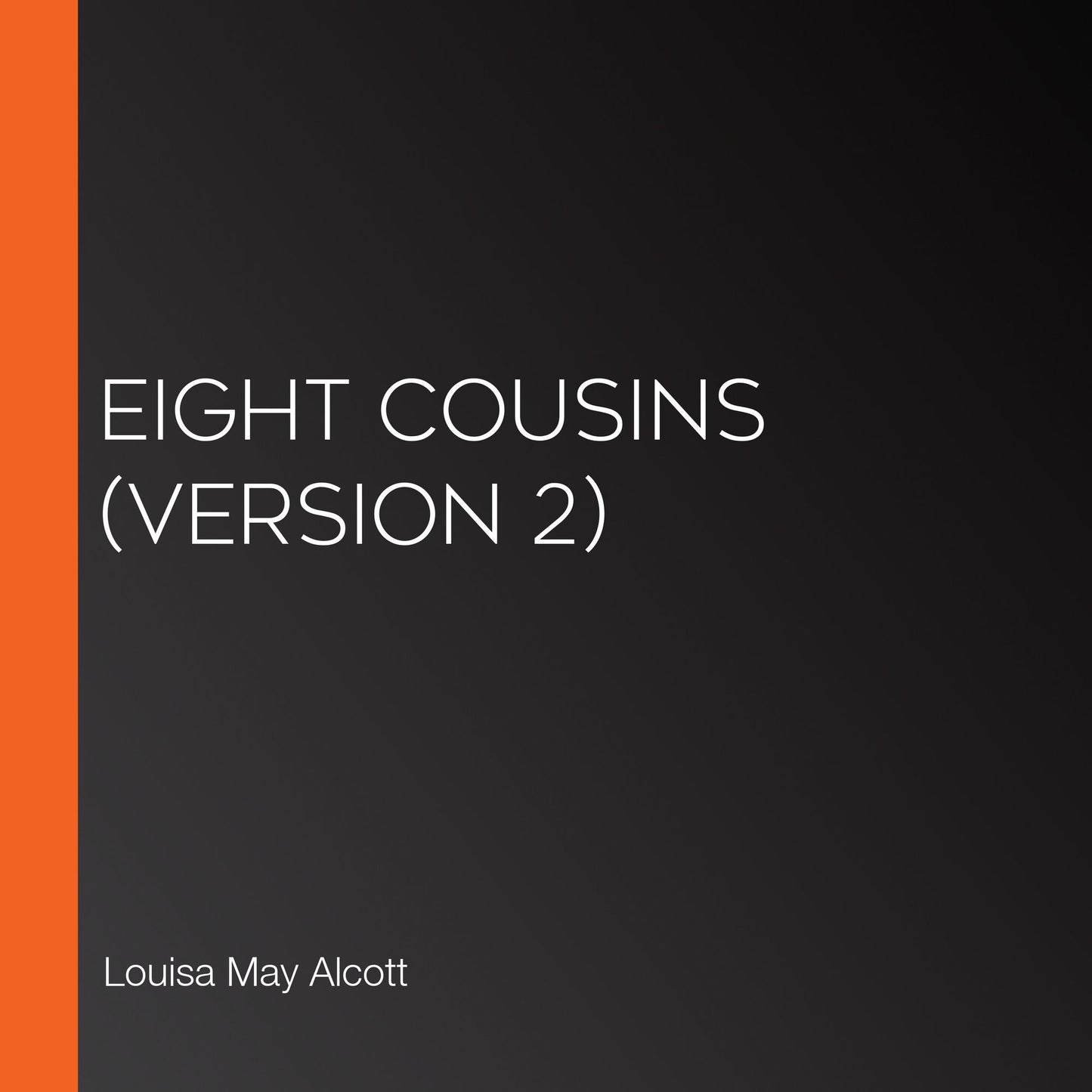 Eight Cousins (Version 2)