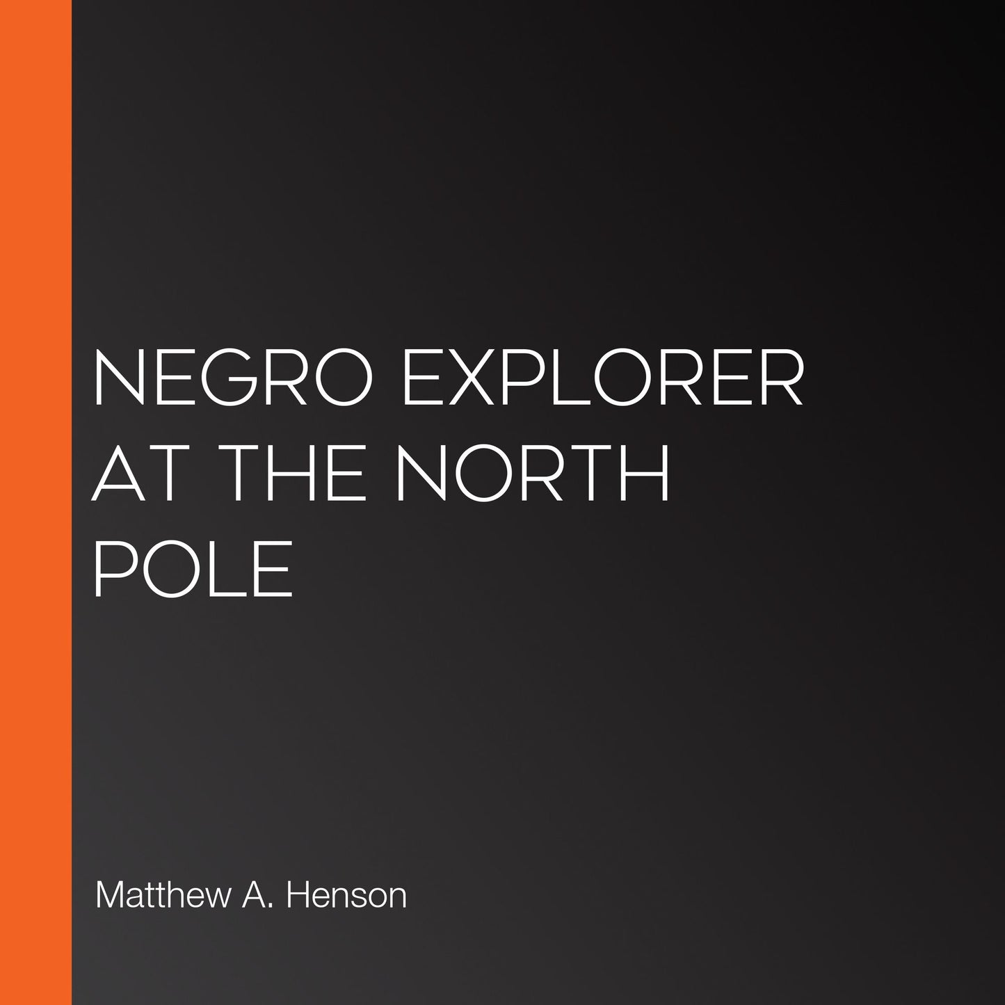 Negro Explorer at the North Pole