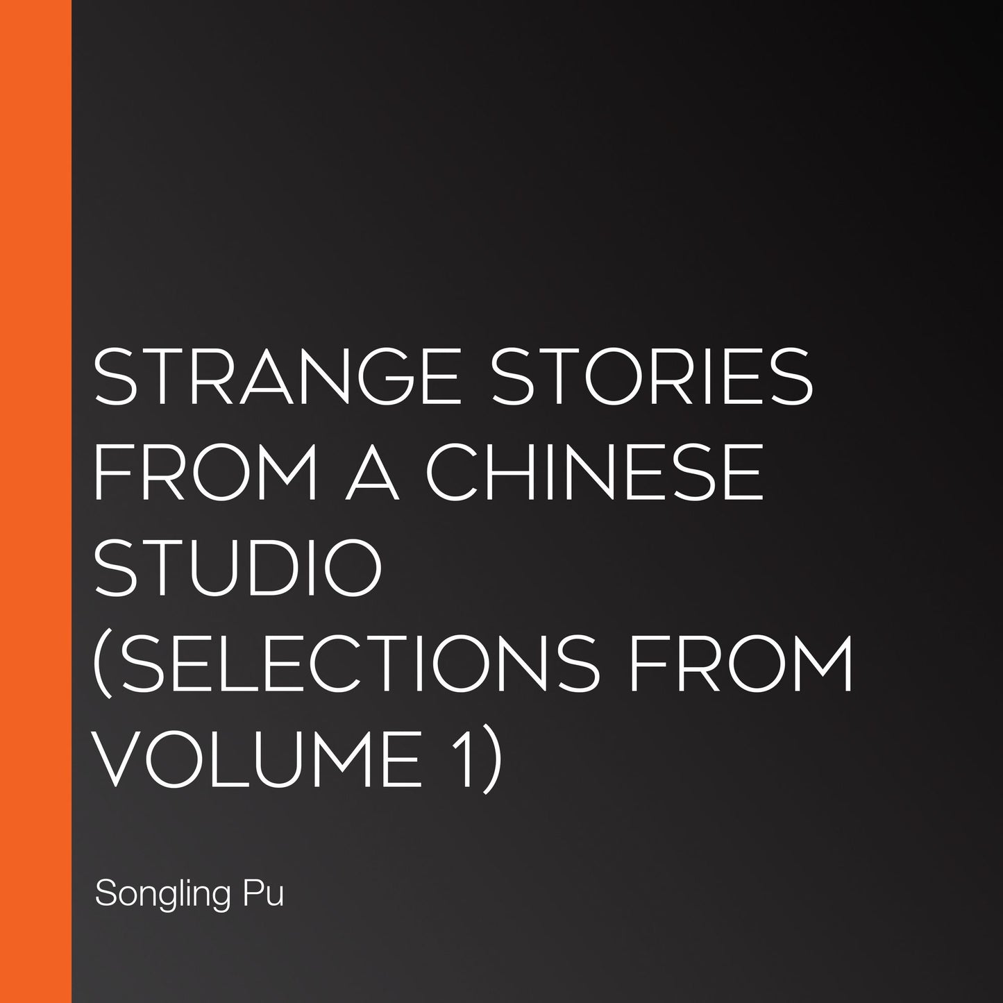 Strange Stories From a Chinese Studio (selections from Volume 1)