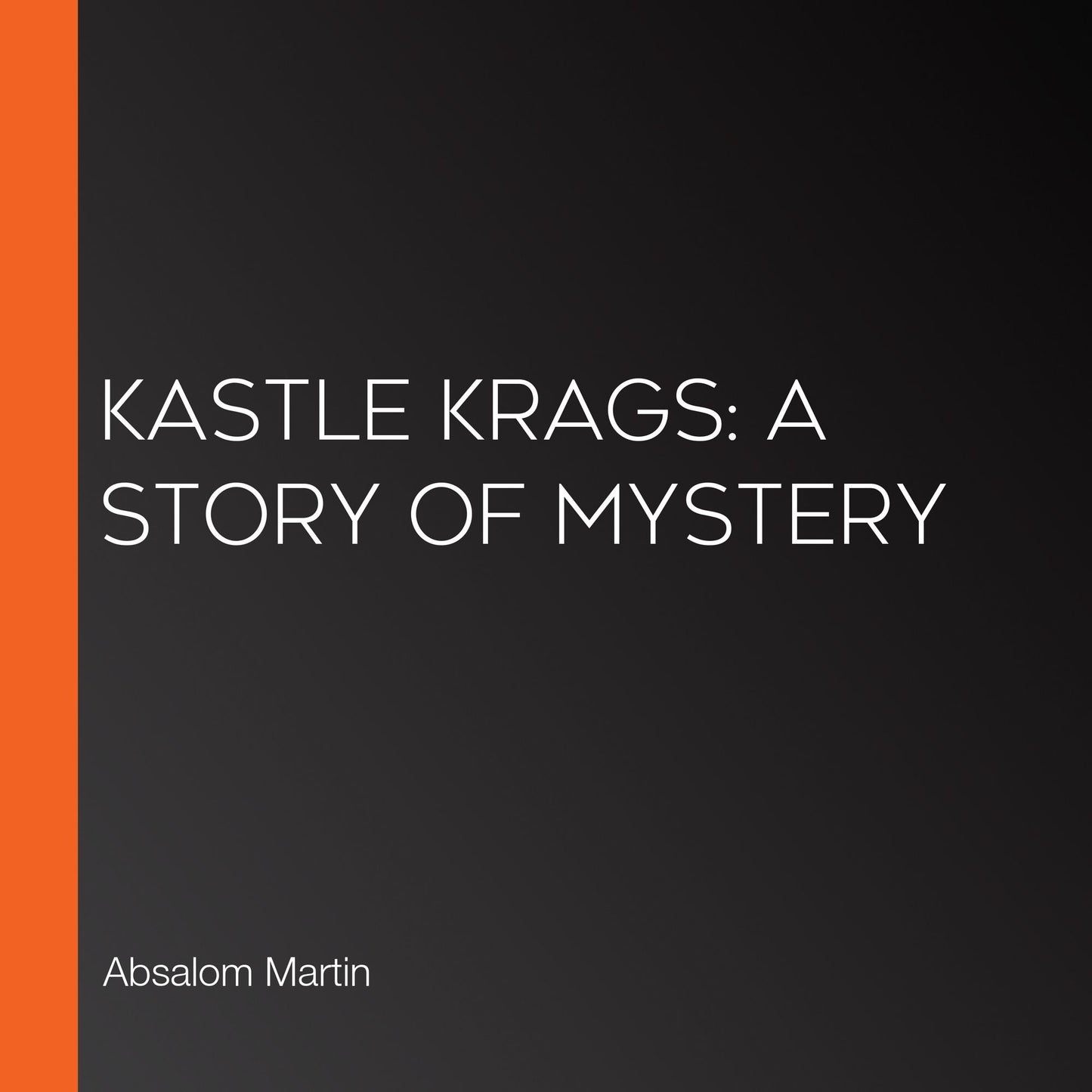 Kastle Krags: A Story of Mystery