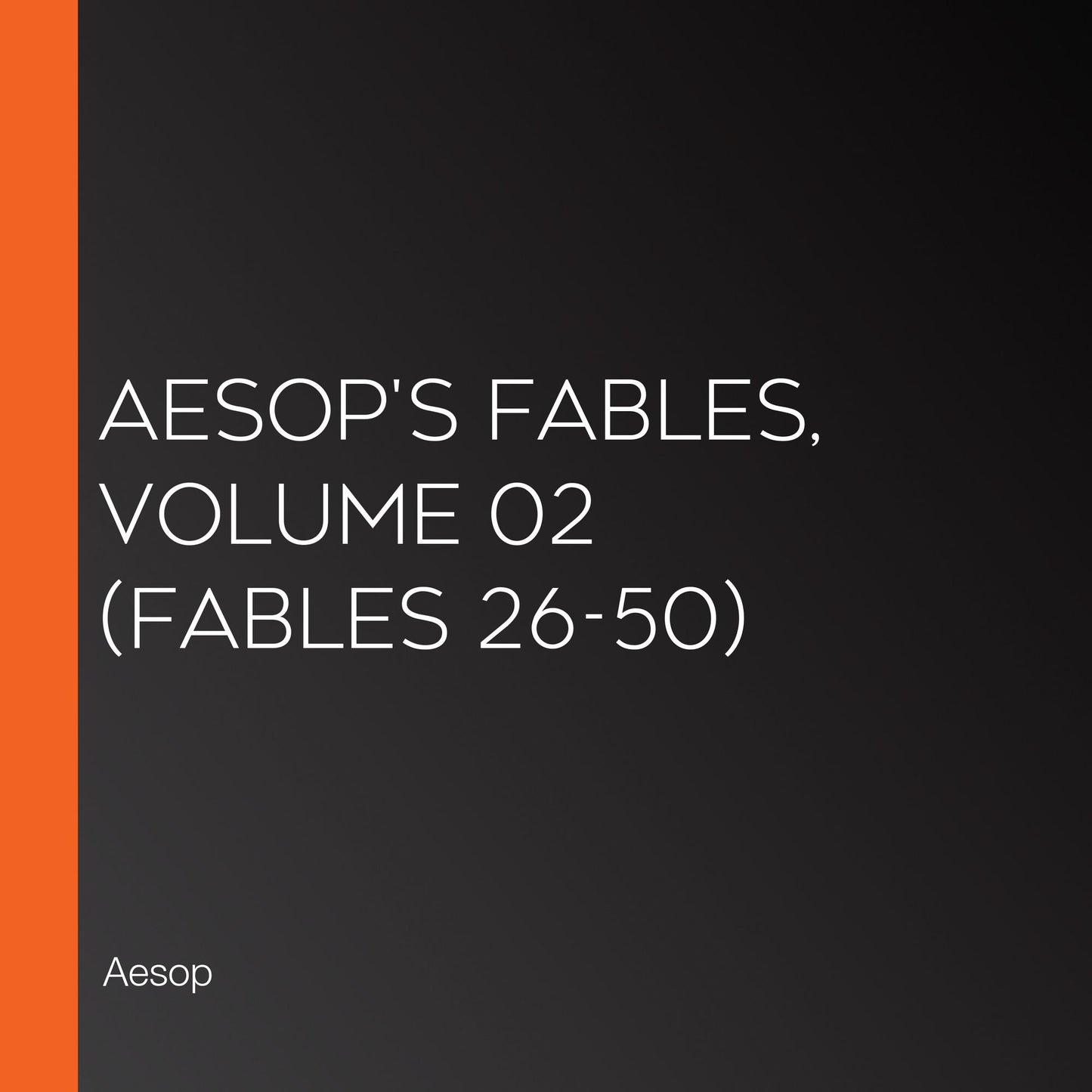 Aesop's Fables, Volume 02 (Fables 26-50)