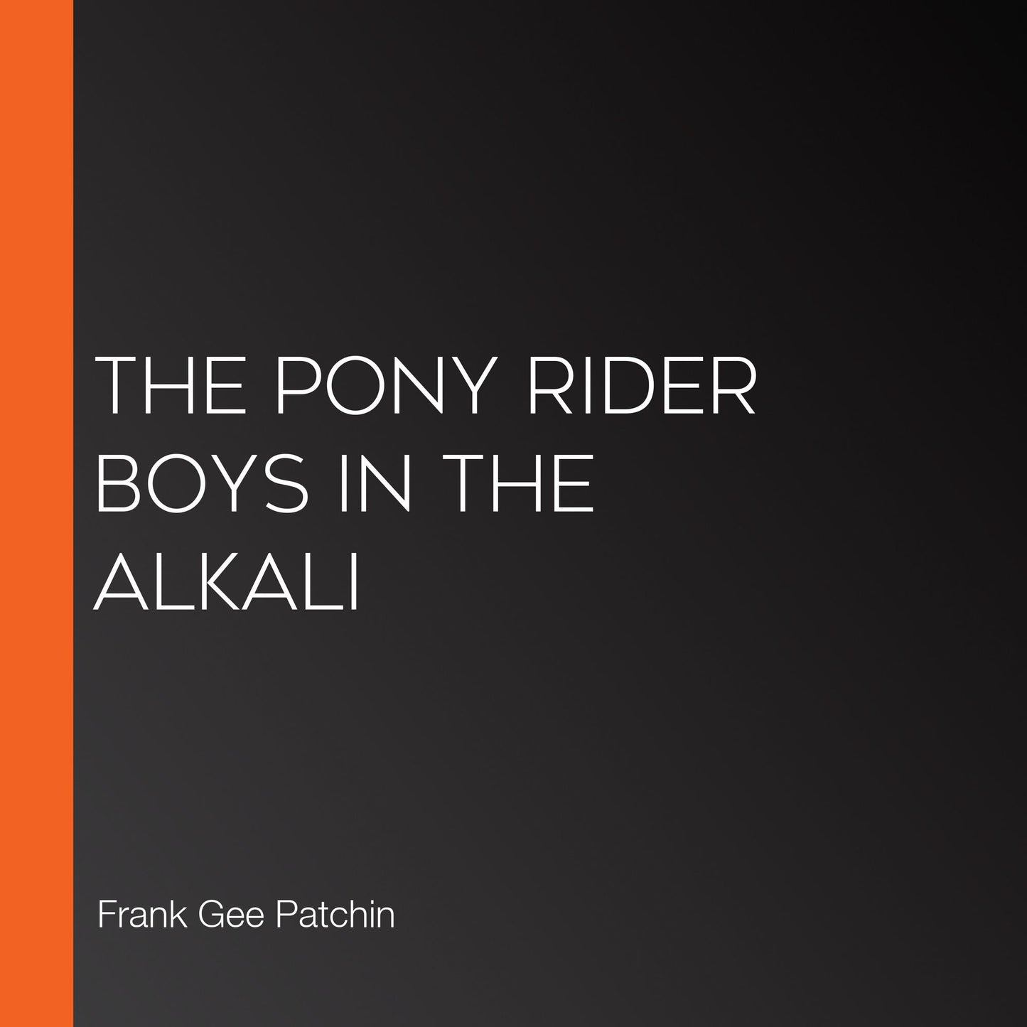 The Pony Rider Boys in the Alkali