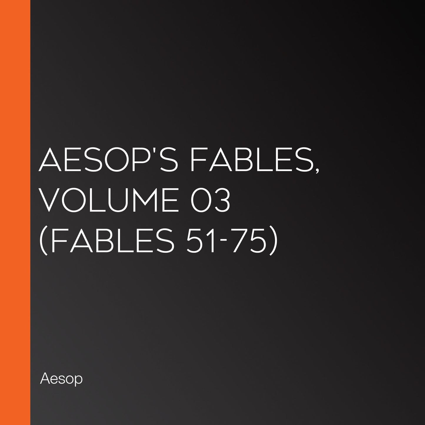 Aesop's Fables, Volume 03 (Fables 51-75)