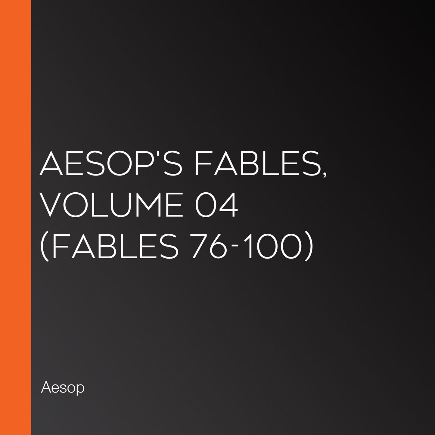 Aesop's Fables, Volume 04 (Fables 76-100)