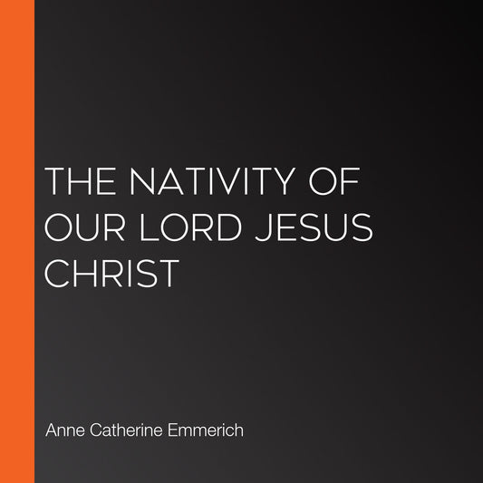 The Nativity of our Lord Jesus Christ