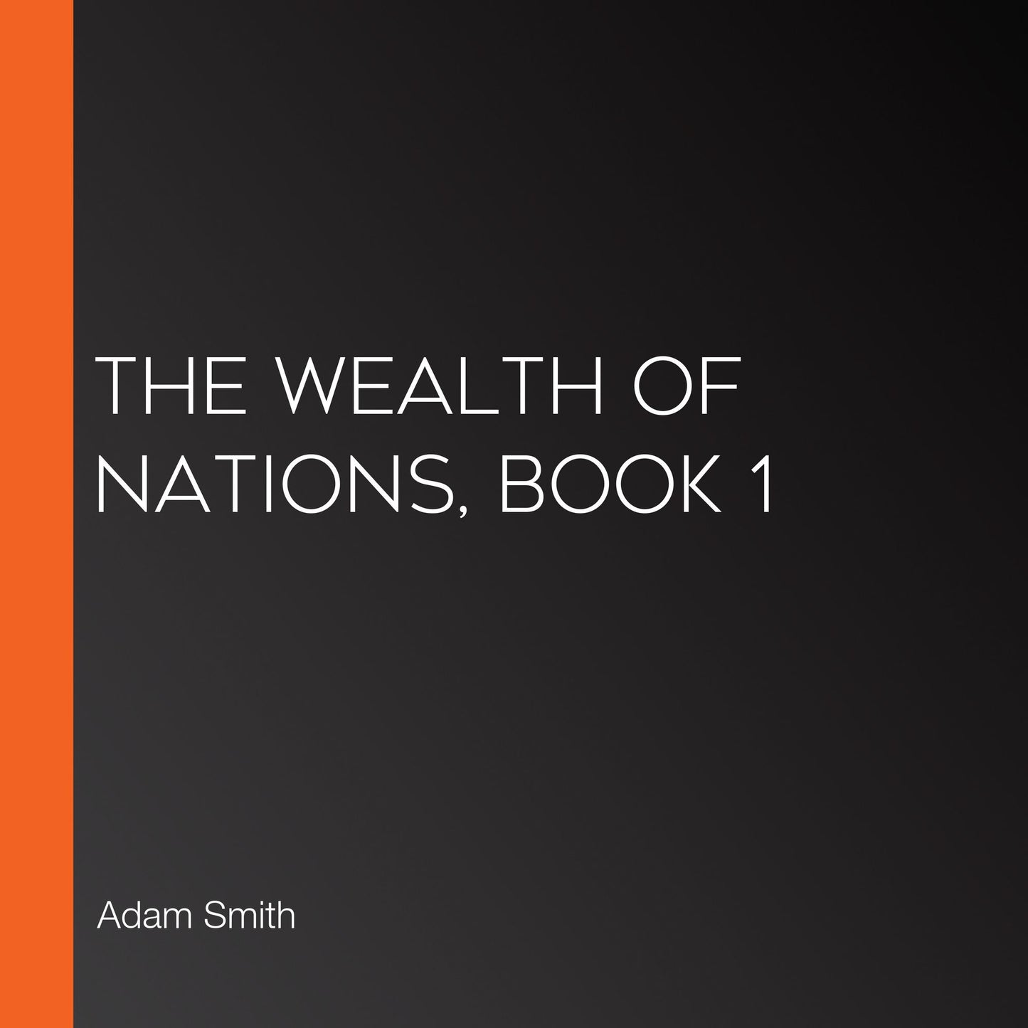 The Wealth of Nations, Book 1