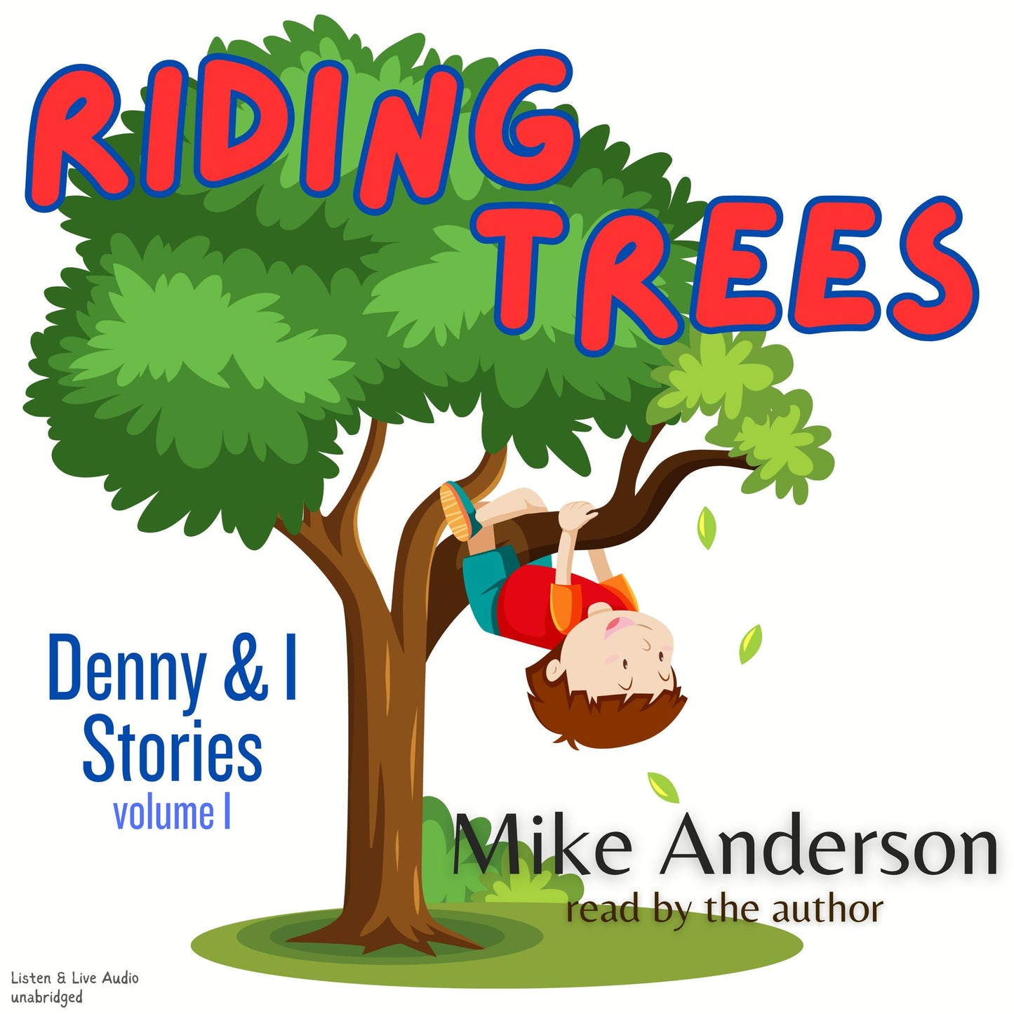 Riding Trees: Denny & I Stories, Volume I