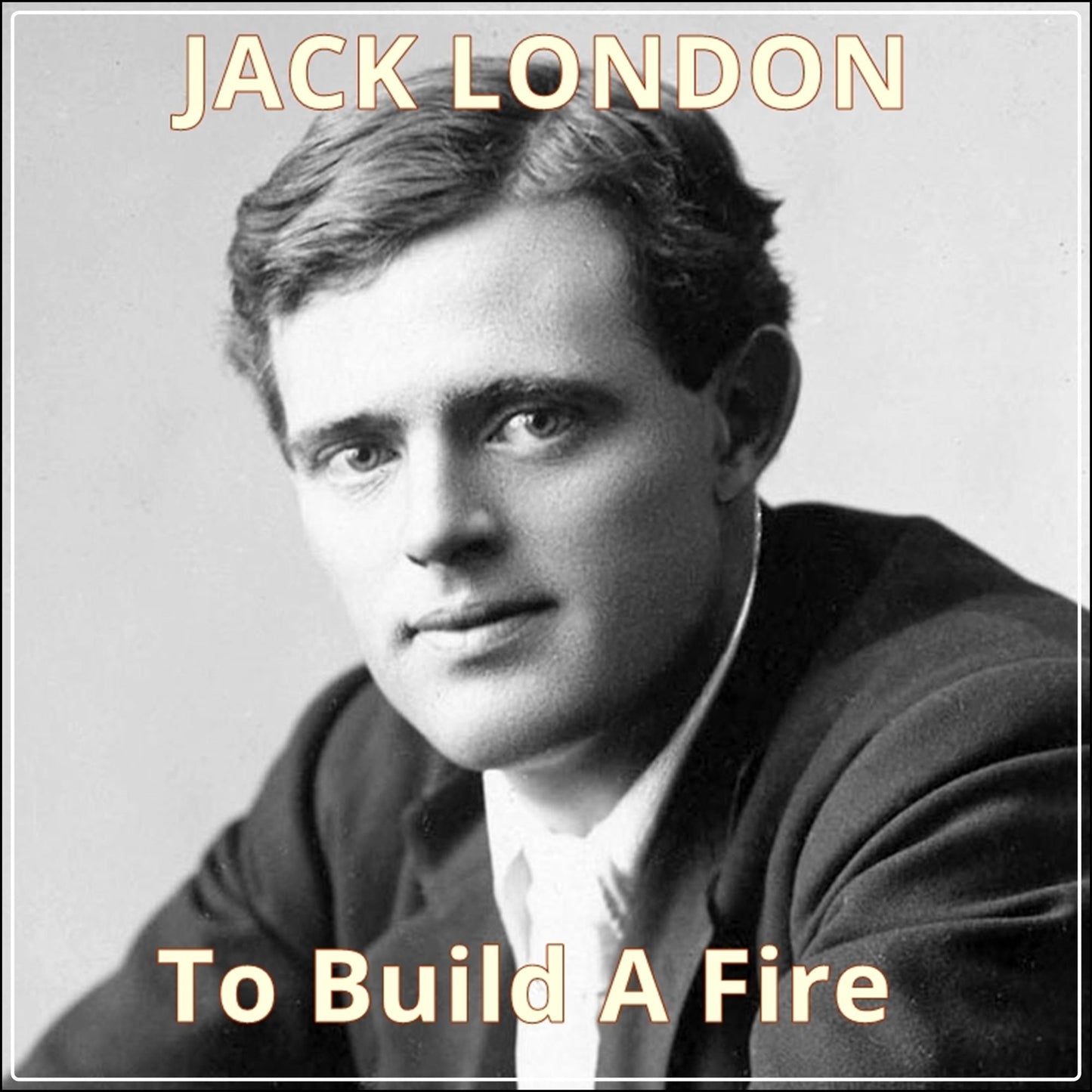 To Build A Fire