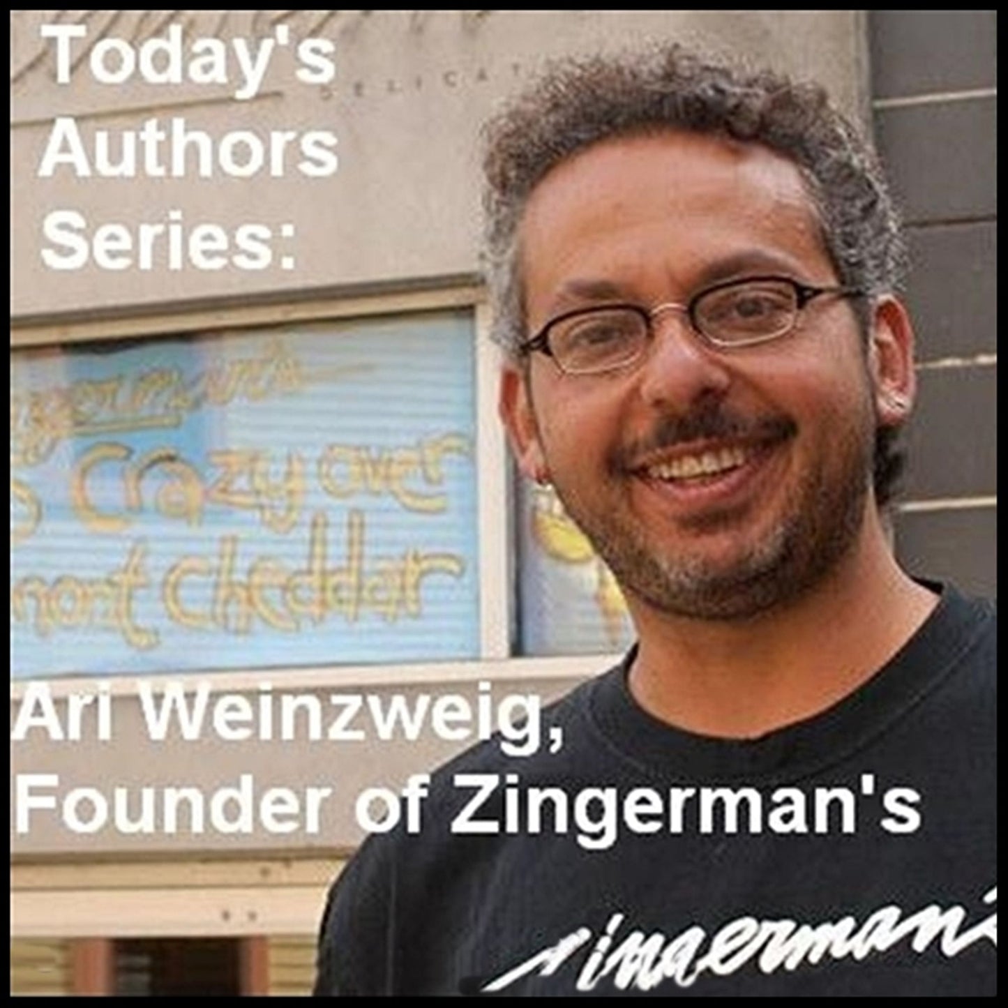 Ari Weinzweig, Founder of Zingerman's: Today's Authors Series