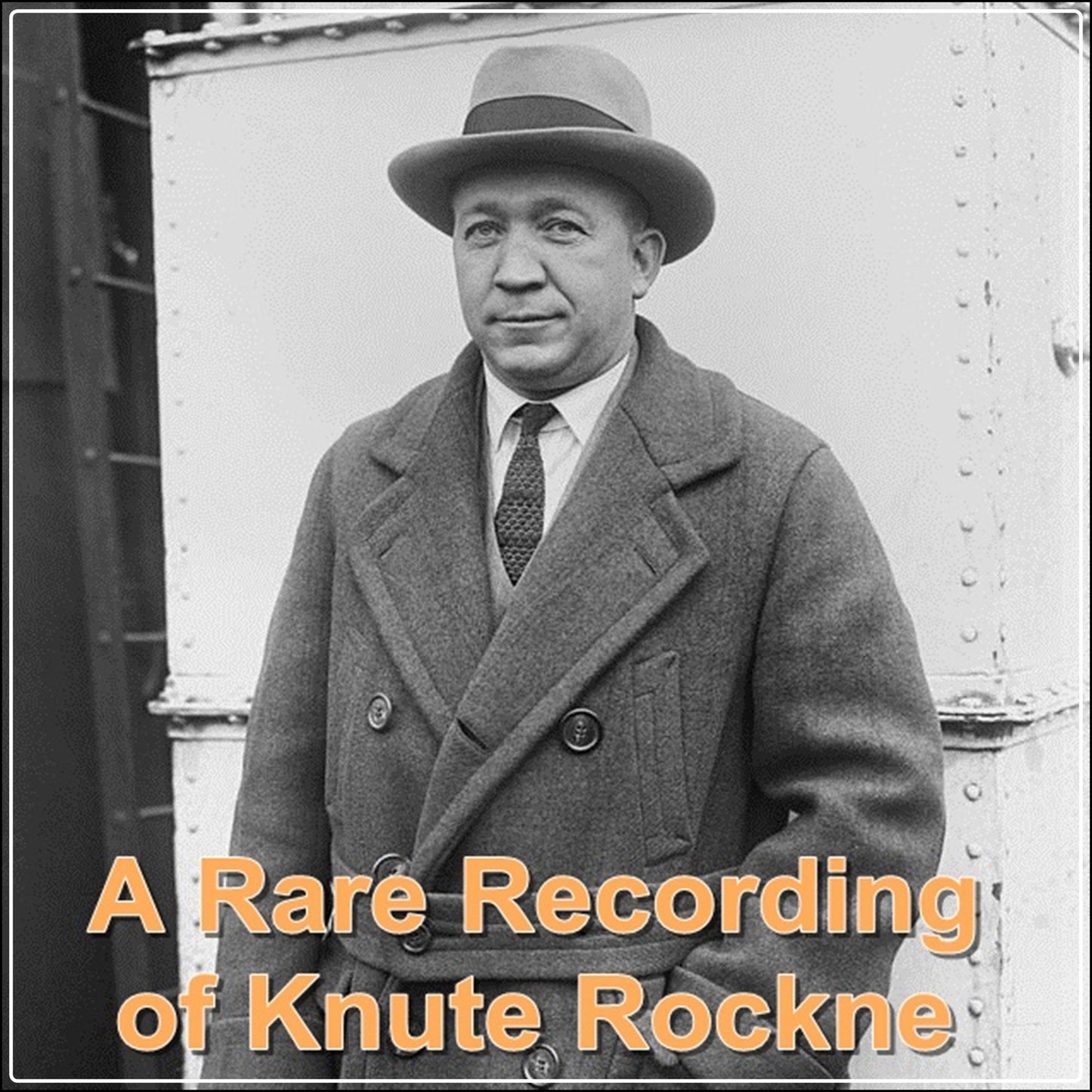 A Rare Recording of Knute Rockne