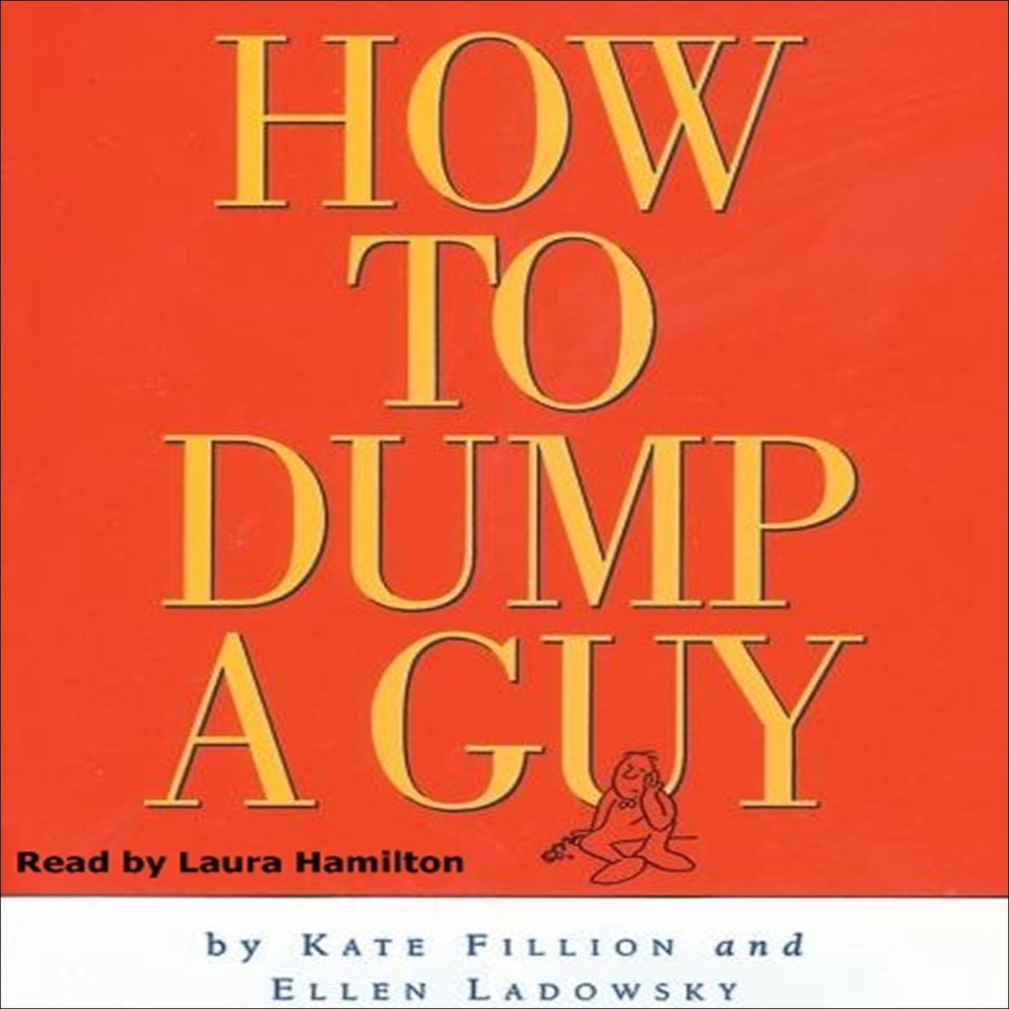 How to Dump a Guy: A Coward's Manual (Abridged)