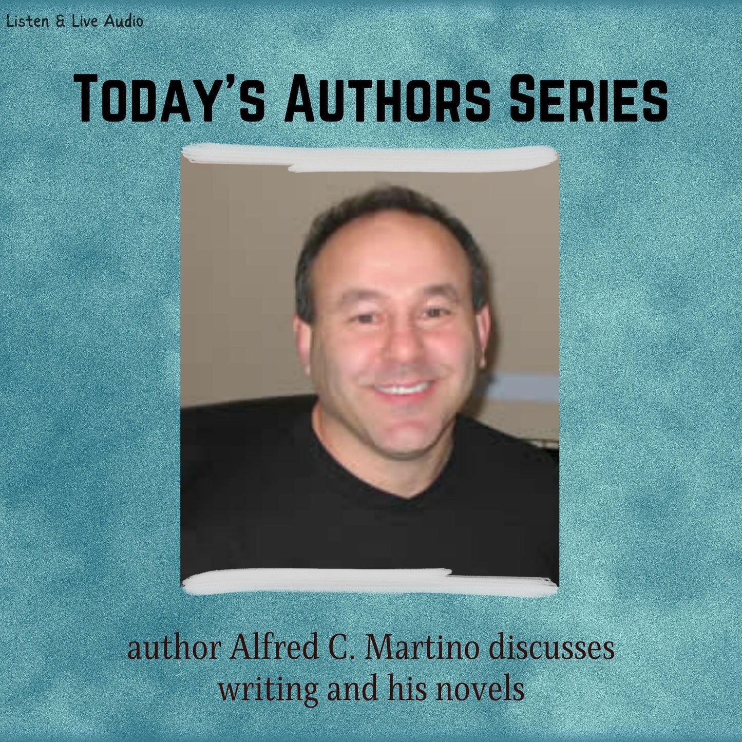 Alfred C. Martino Discusses Writing and His Novels: Today's Authors