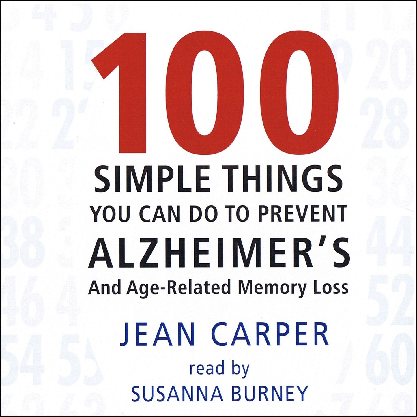 100 Simple Things You Can Do To Prevent Alzheimer's (Abridged)