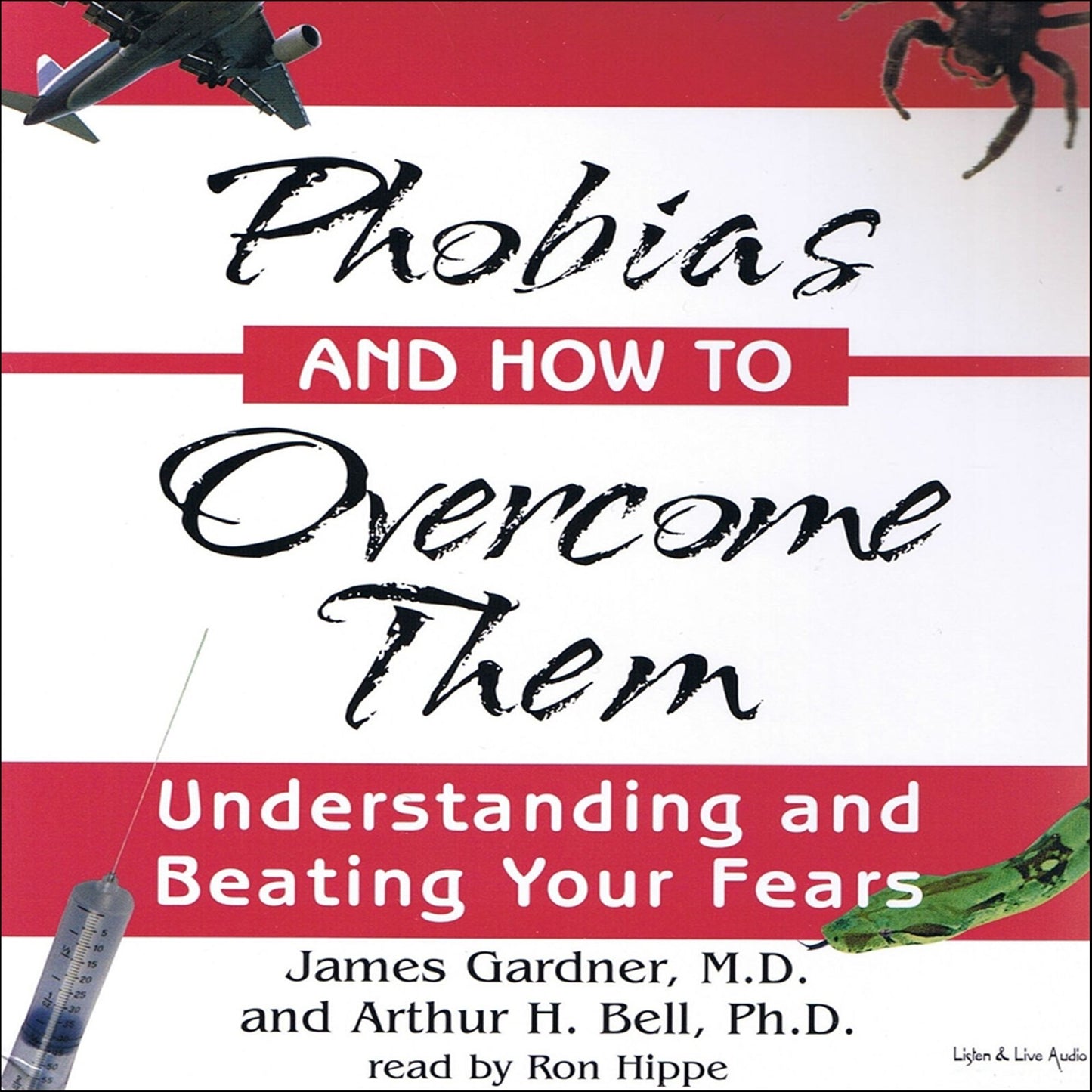 Phobias and How to Overcome Them (Abridged)