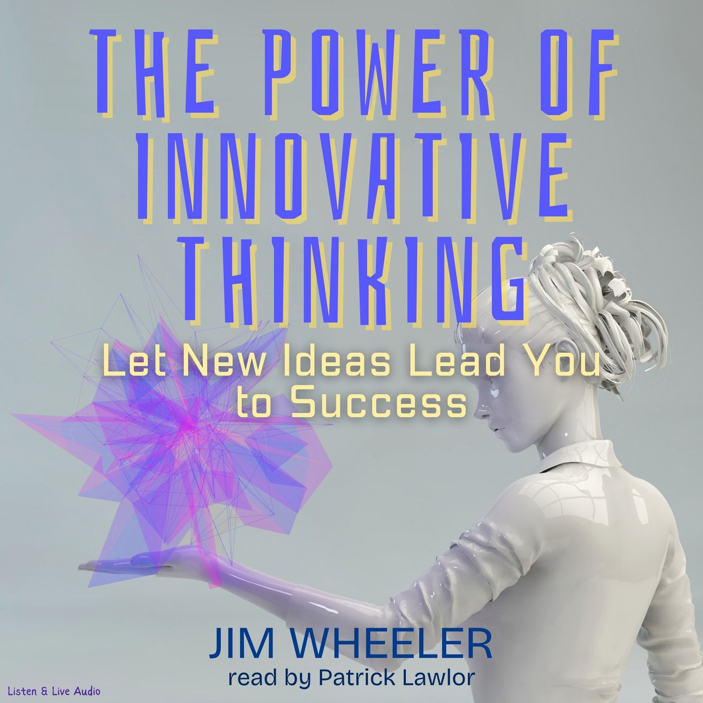 The Power of Innovative Thinking (Abridged)