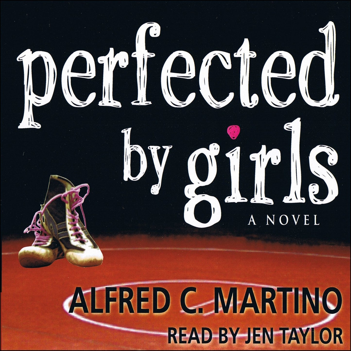 Perfected By Girls: A Novel