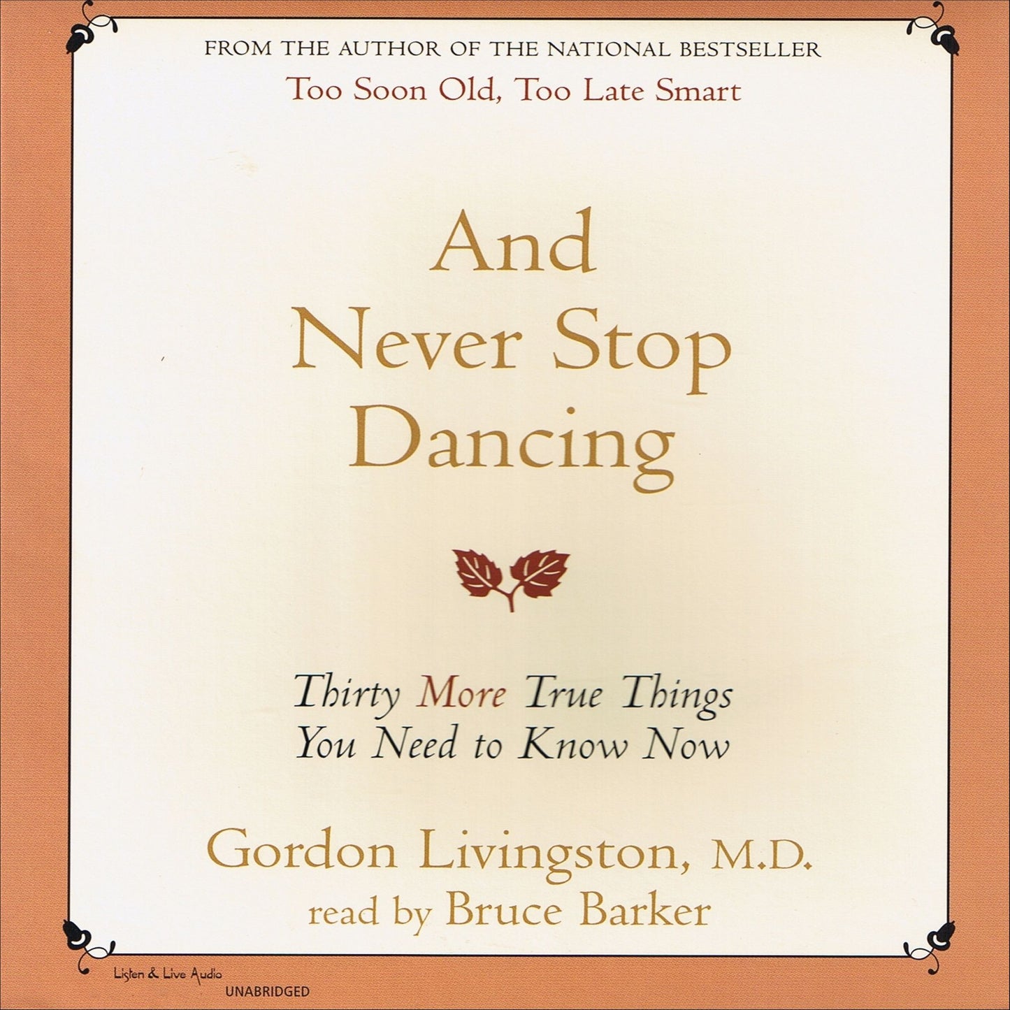 And Never Stop Dancing: Thirty More True Things You Need to Know Now