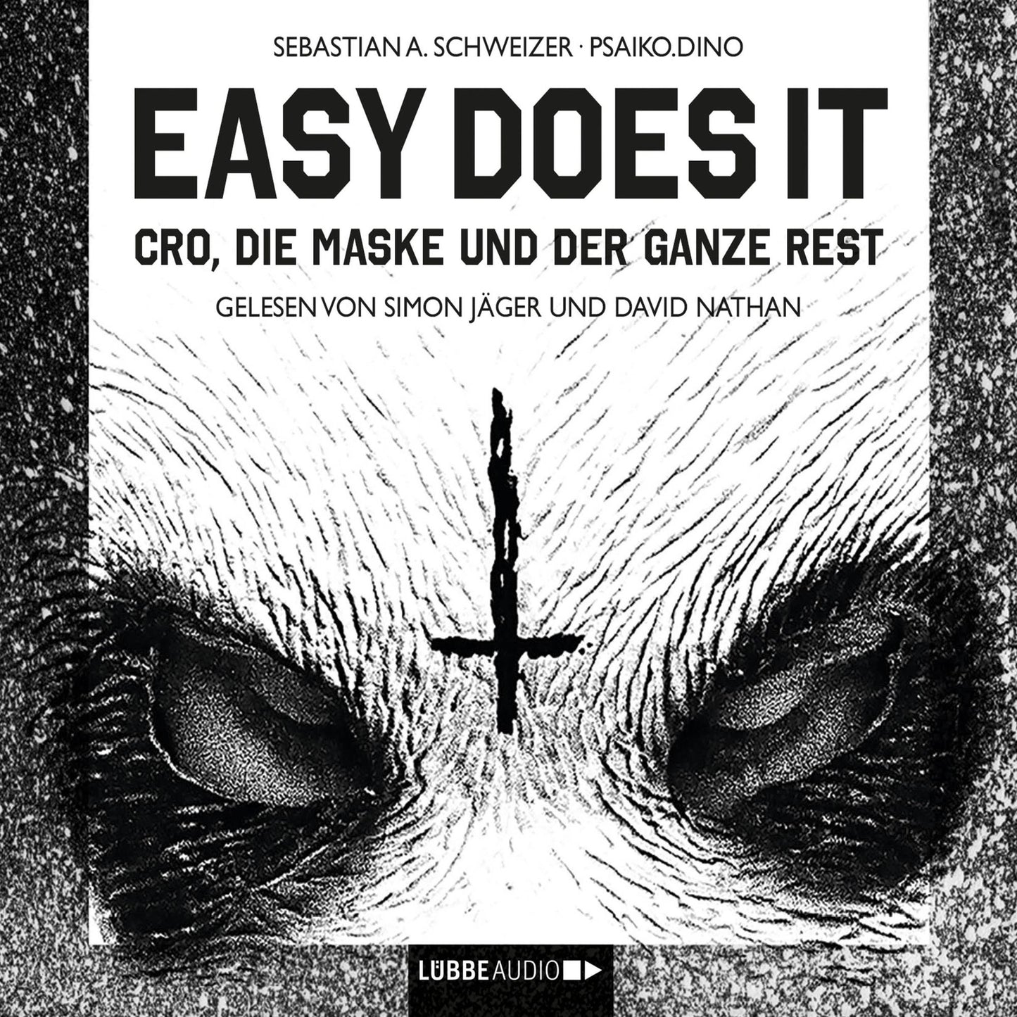 Easy Does It - CRO, die Maske und der ganze Rest (UngekÃ¼rzte Lesung)