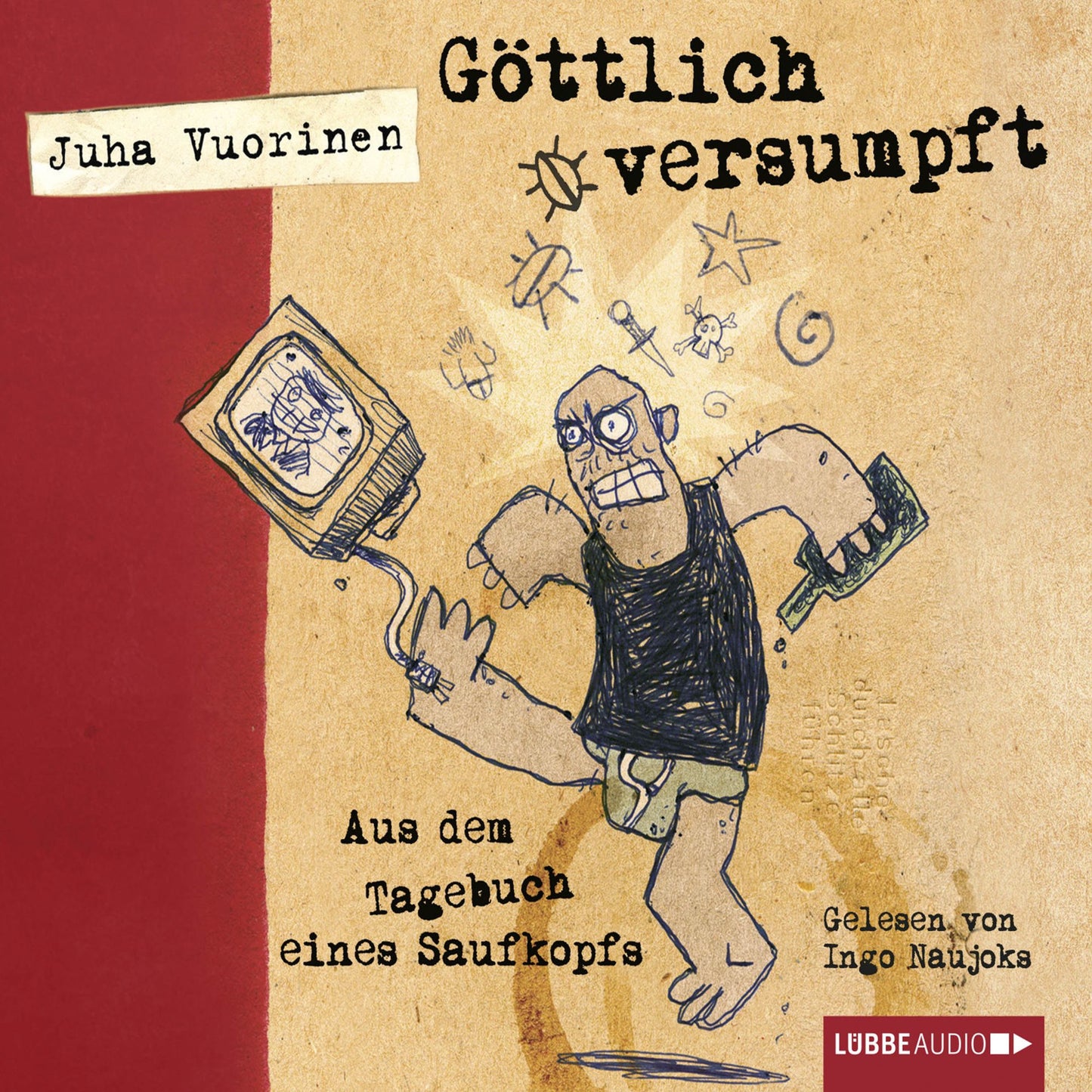 GÃ¶ttlich versumpft - Aus dem Tagebuch eines Saufkopfs