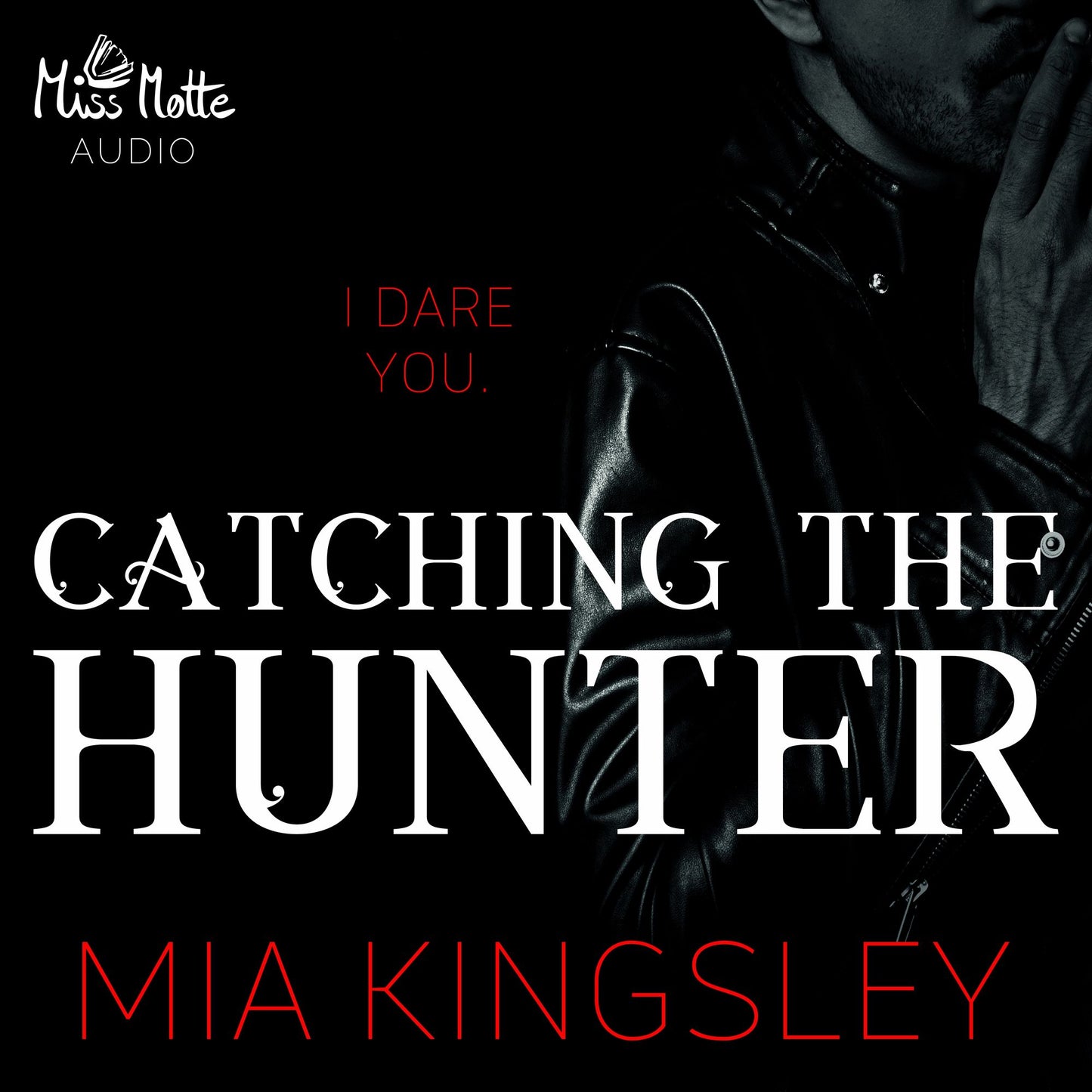 Catching The Hunter : I Dare You