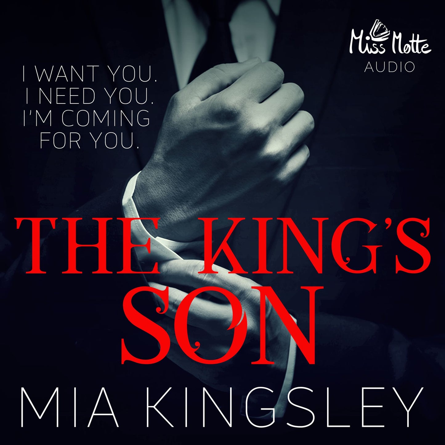 The King's Son : I Want You I Need You I'm Coming For You