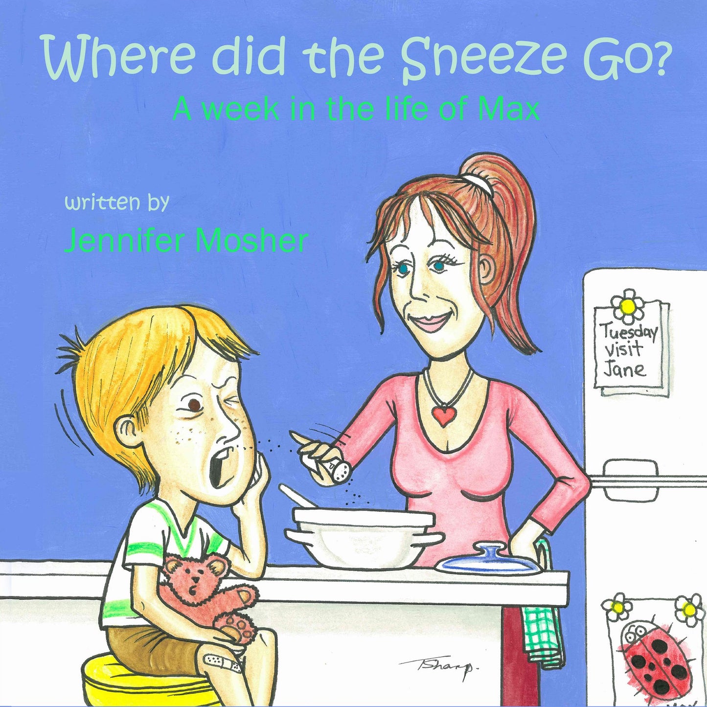 Where Did the Sneeze Go?: A week in the life of Max