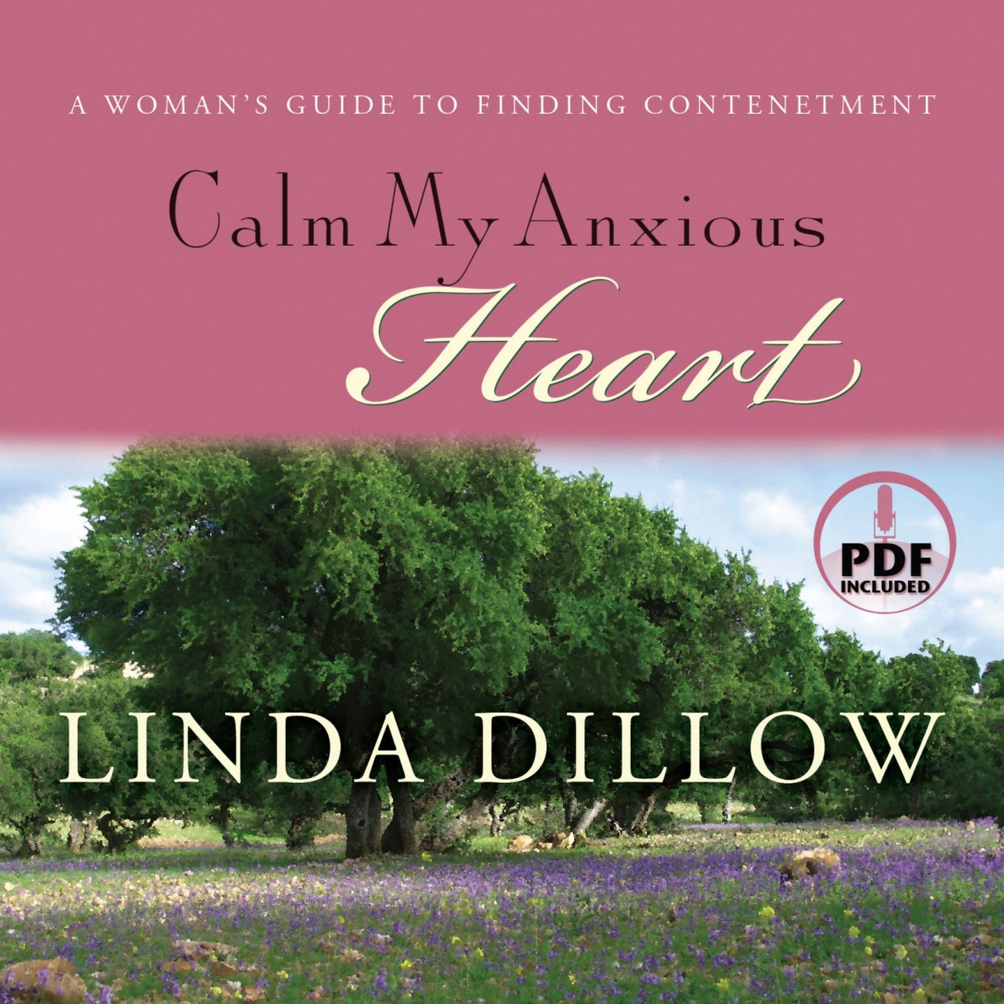 Calm My Anxious Heart: A Woman's Guide to Contentment