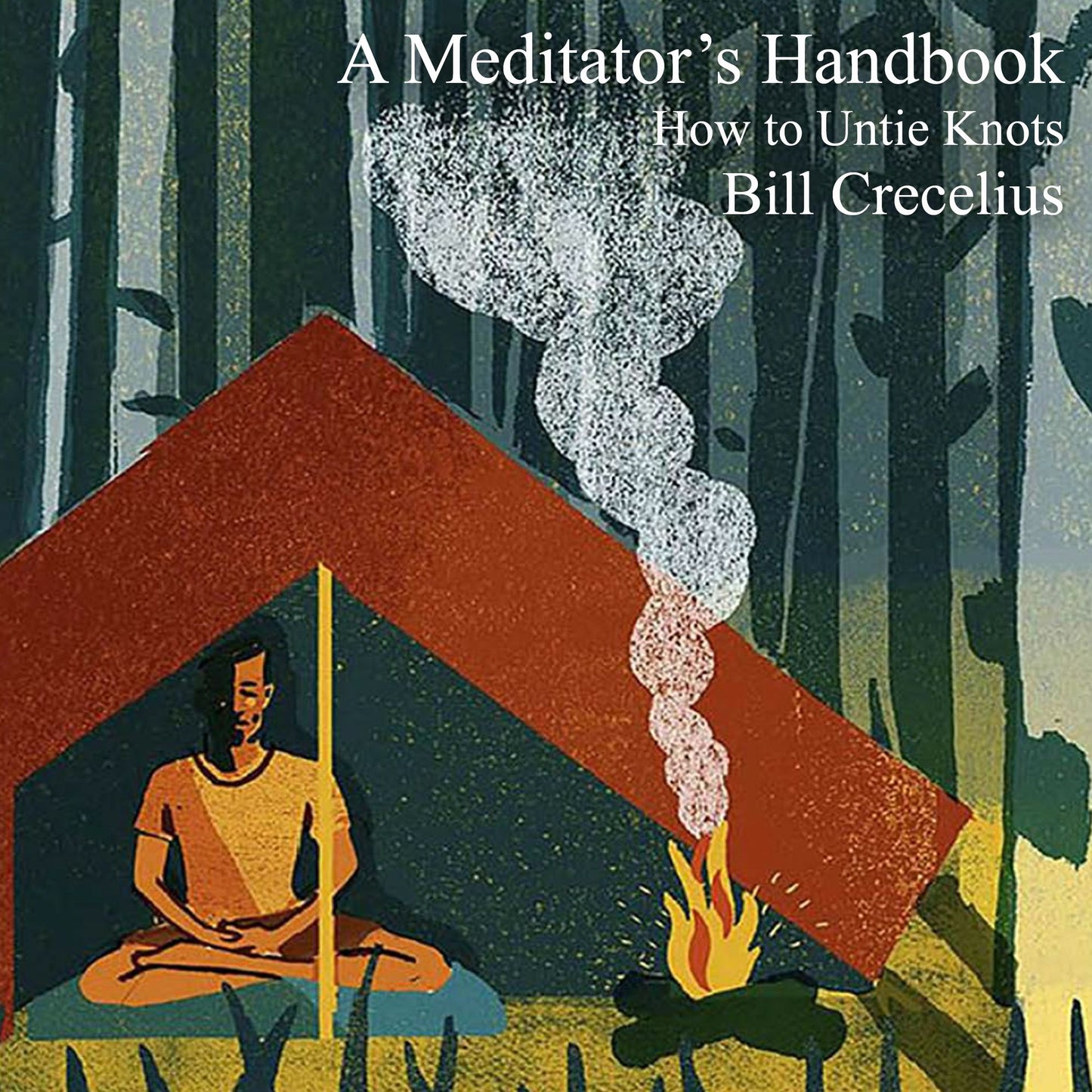 A Meditator's Handbook : How to Untie Knots