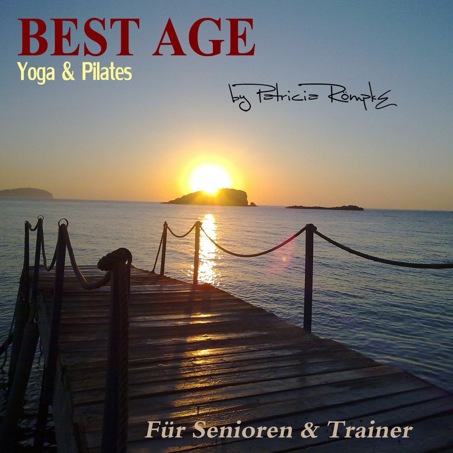 Best Age Yoga und Pilates: Für Senioren und Trainer