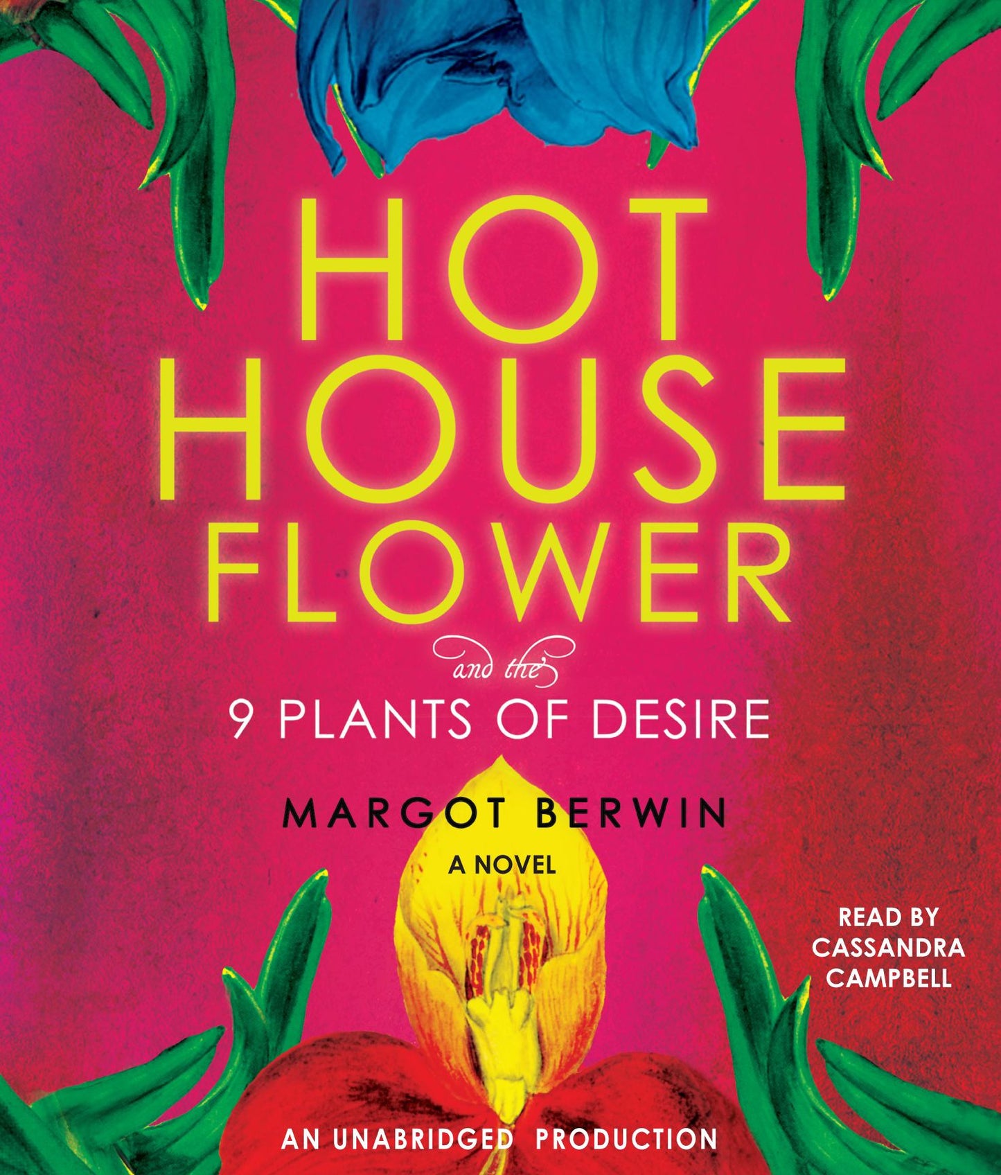 Hothouse Flower and the Nine Plants of Desire: A Novel