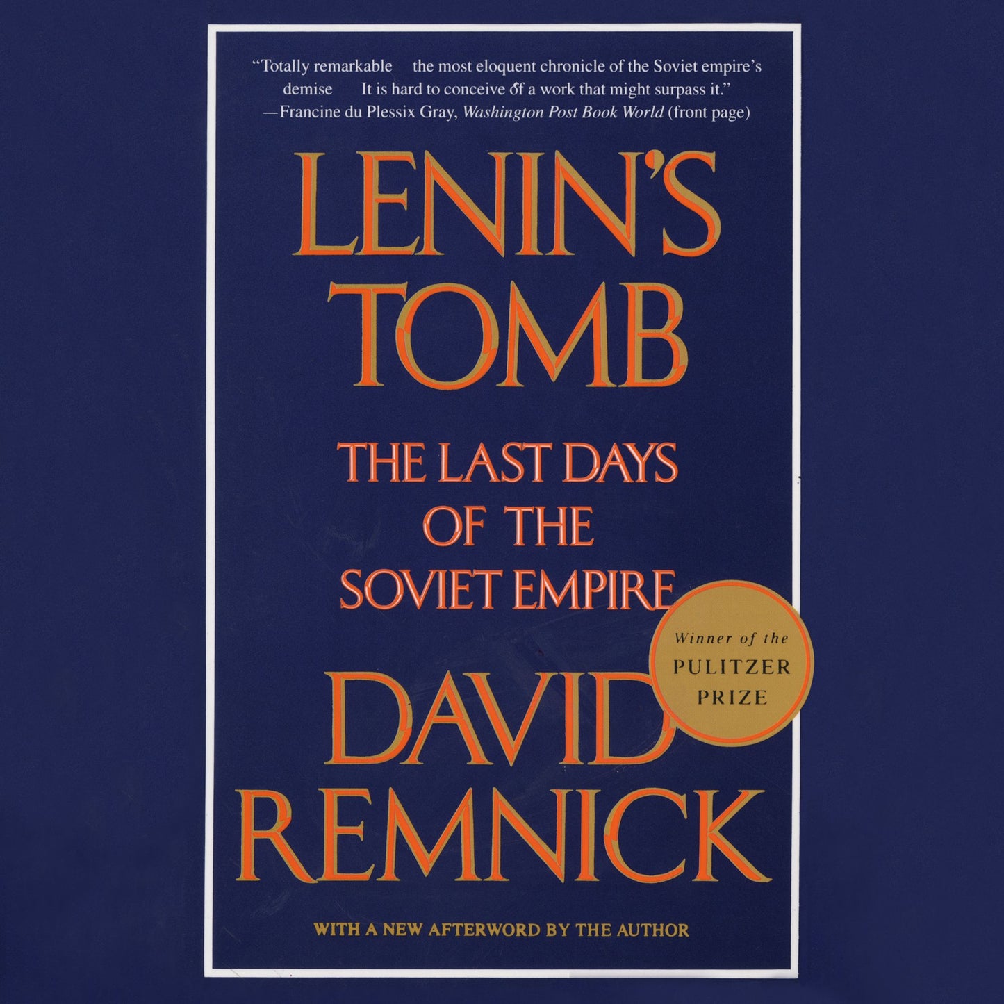 Lenin's Tomb: The Last Days Of The Soviet Empire