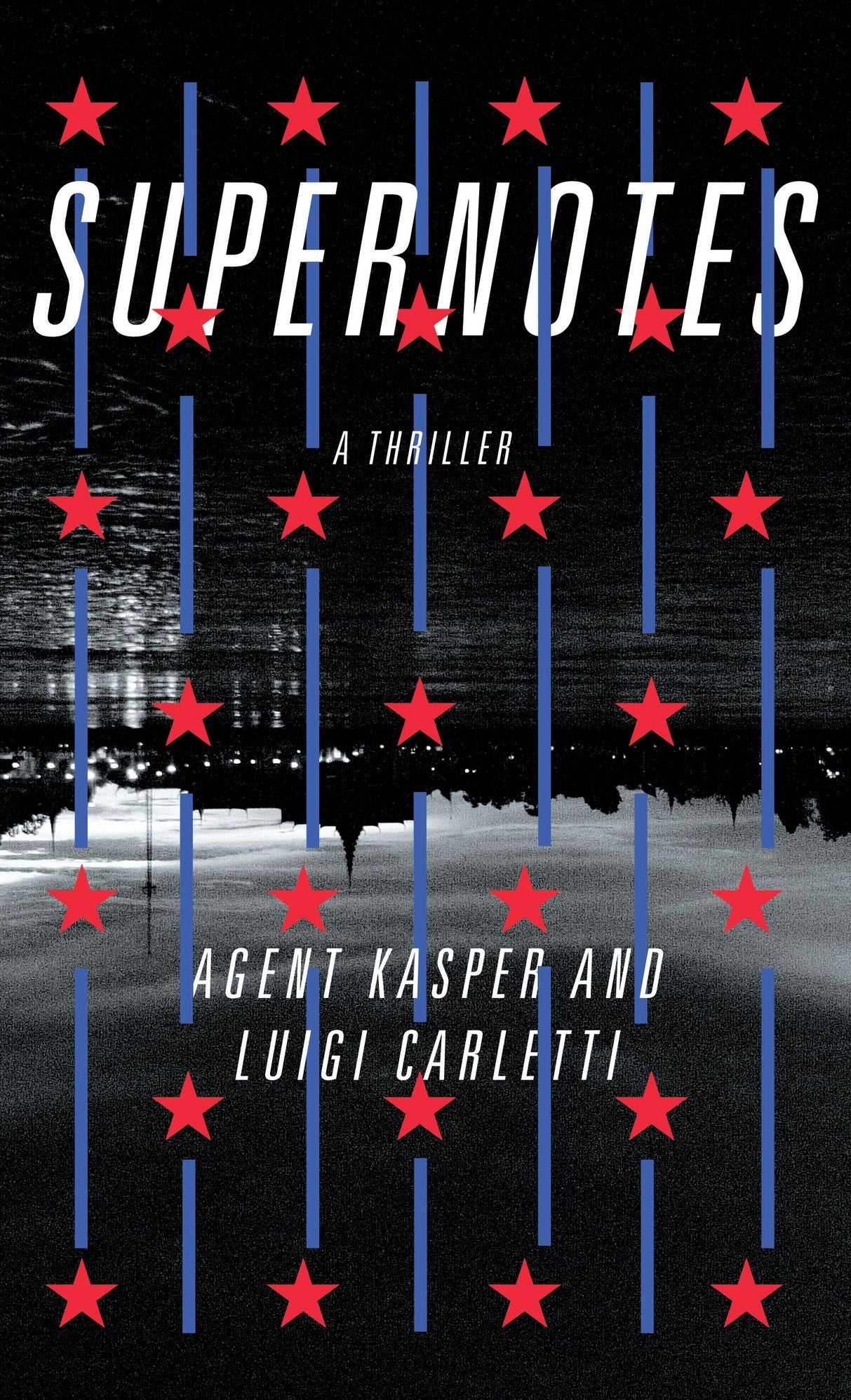 Supernotes: A Thriller