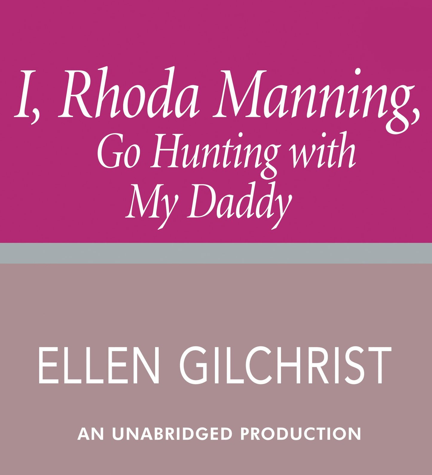 I, Rhoda Manning, Go Hunting with My Daddy