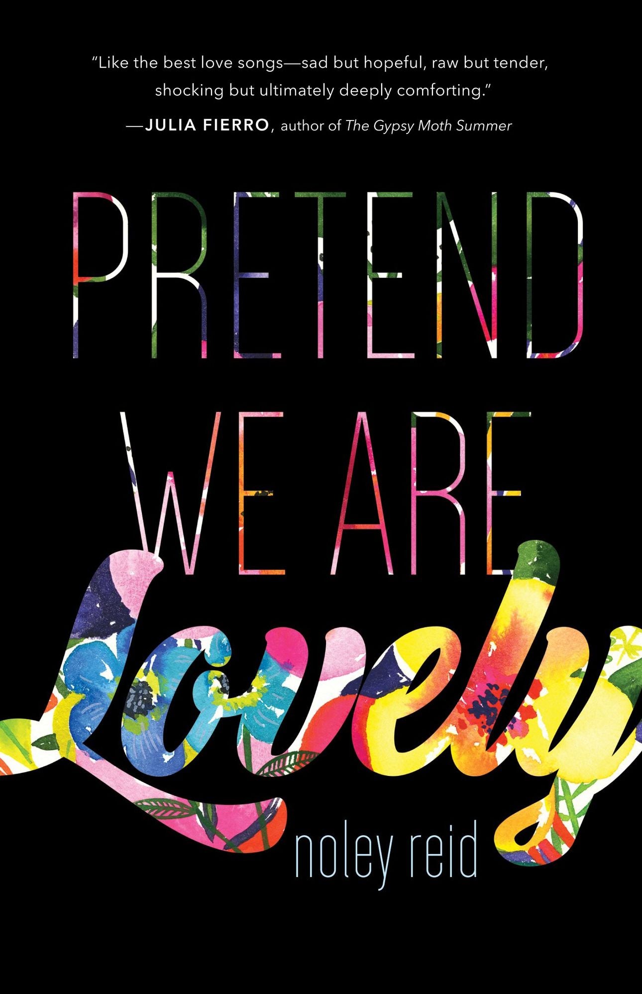 Pretend We Are Lovely: A Novel