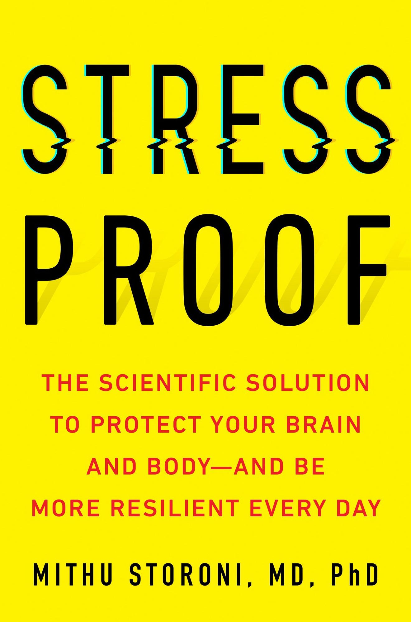 Stress-Proof: The Scientific Solution to Protect Your Brain and Body--and Be More Resilient Every Day